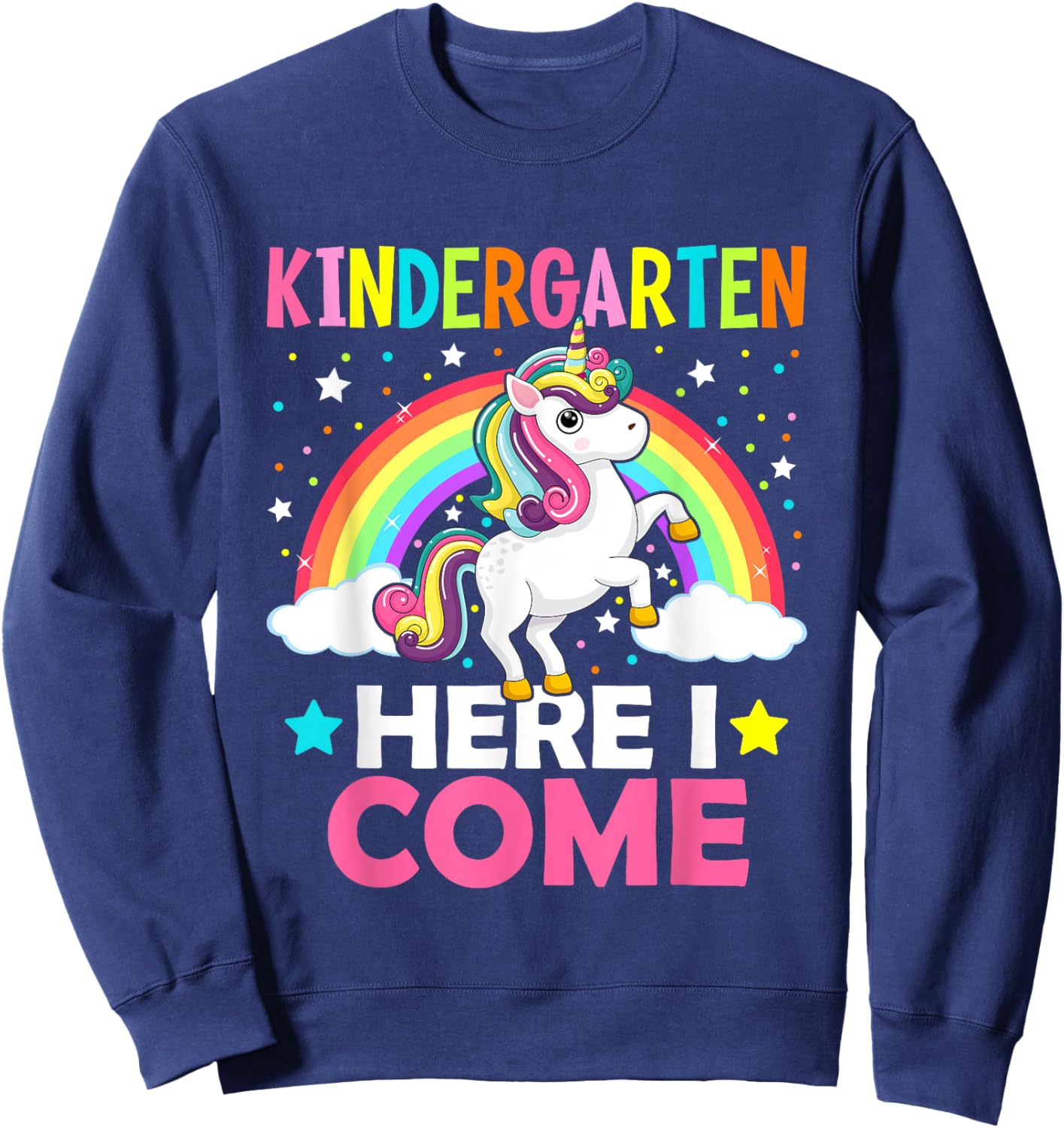 Kindergarten Here I Come Cute Unicorn 1st Day Back To School Sweatshirt - Sweatshirt | Navy
