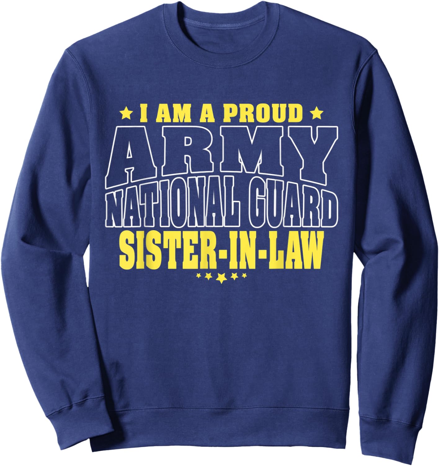 Proud Army National Guard Sister-In-Law Military Sis-In-Law Sweatshirt - Sweatshirt | Navy