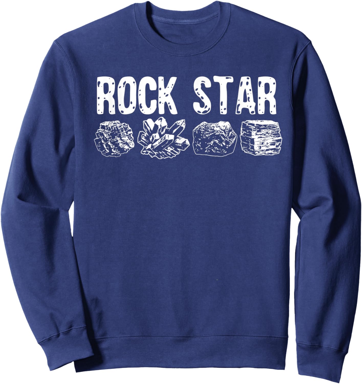 Funny Geology Pun Rock Star Quartz Gems Collecting Rocks Sweatshirt - Sweatshirt | Navy