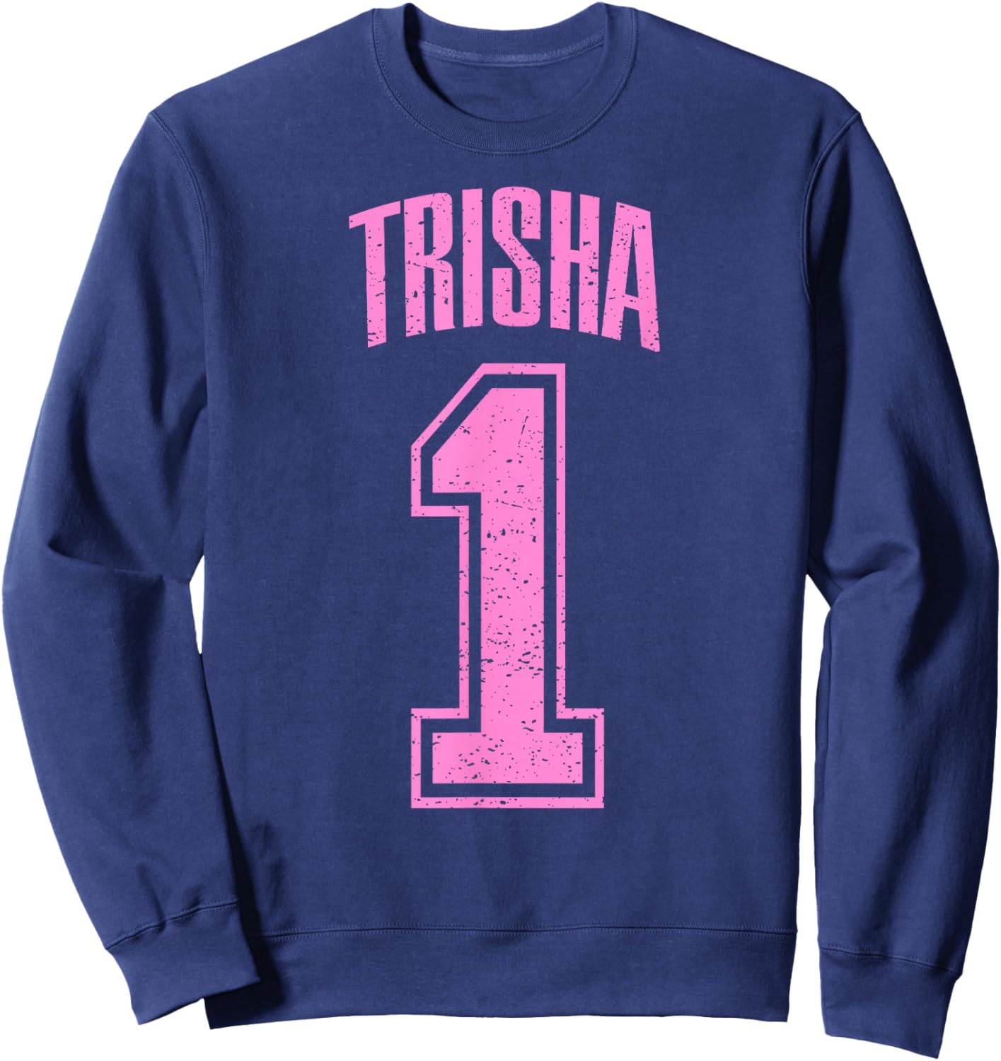 Trisha Supporter Number 1 Biggest Fan Sweatshirt - Sweatshirt | Navy