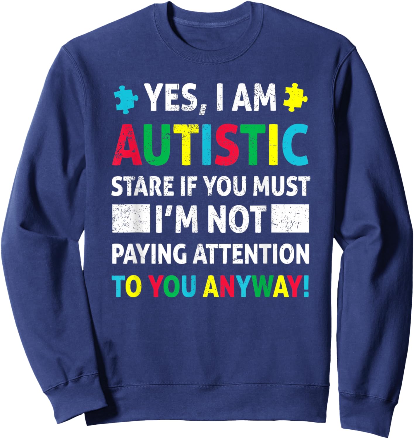 I Am Autistic Funny Autism Awareness Acceptance Puzzle Kids Small Sweatshirt - Sweatshirt | Navy