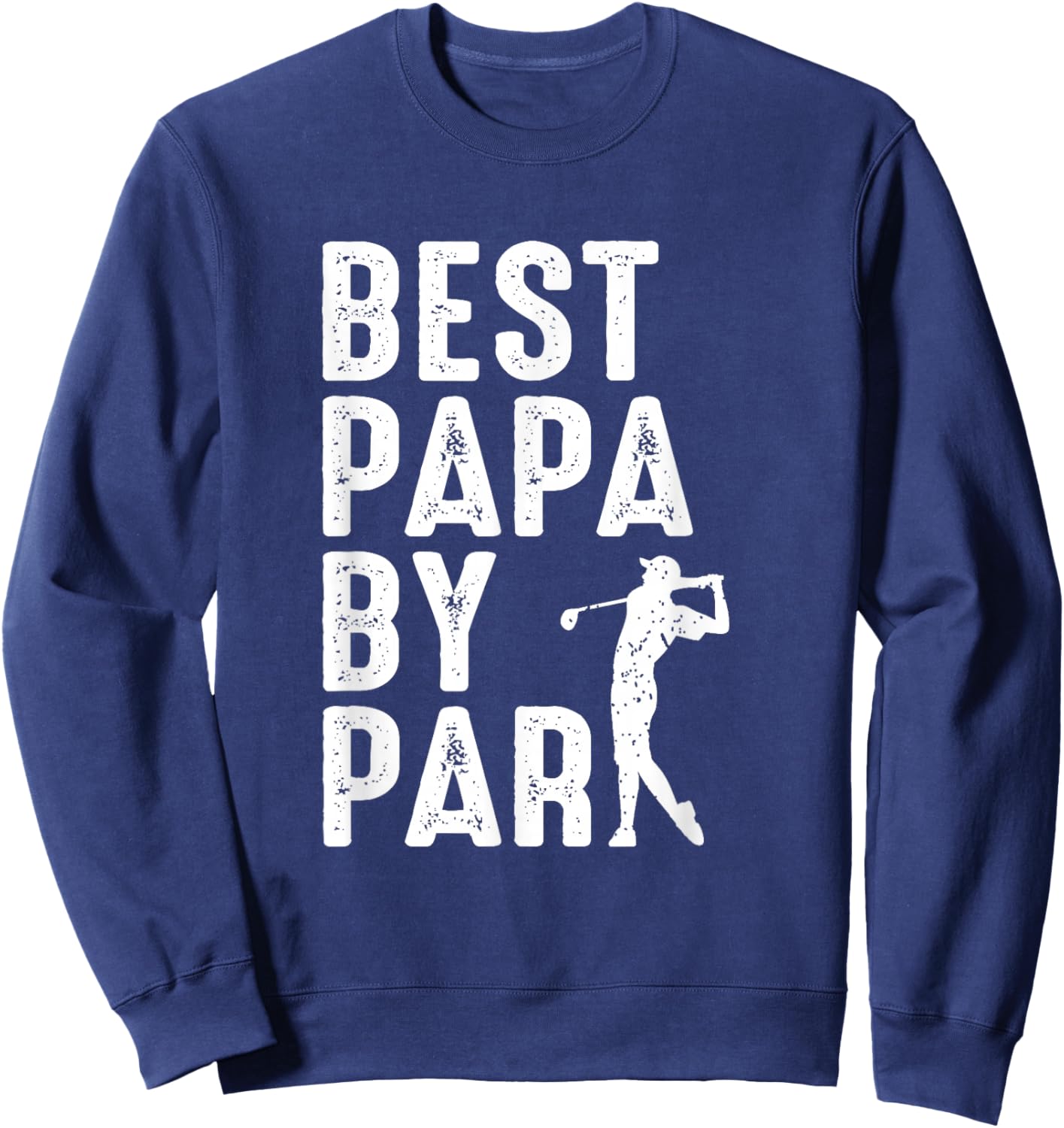 Best Papa By Par - Fathers Day Papa Daddy Dad Popa Golf Sweatshirt - Sweatshirt | Navy