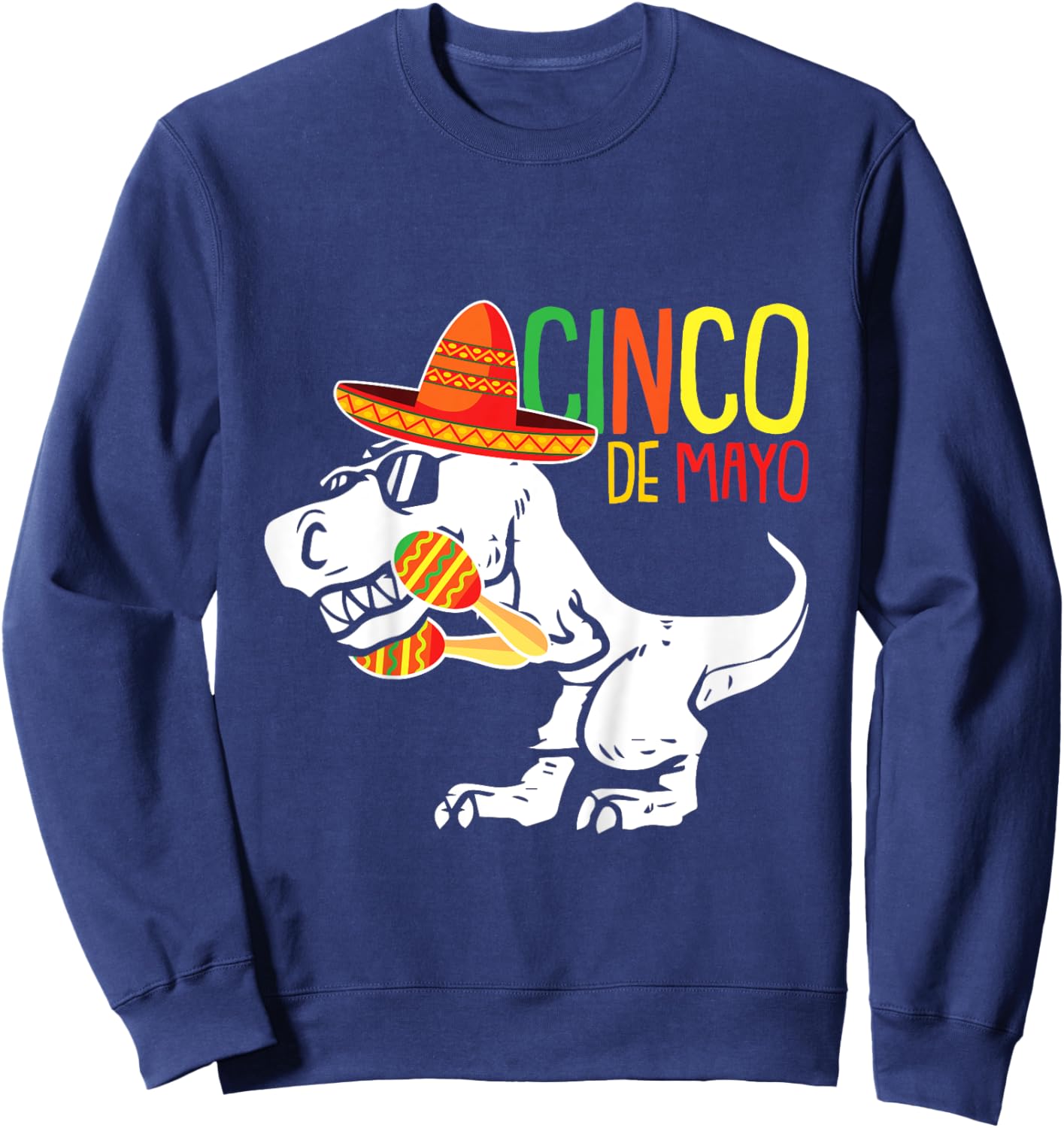 Cinco De Mayo T-Rex Cute Sombrero Dino-saur Mexican Party Sweatshirt - Sweatshirt | Navy