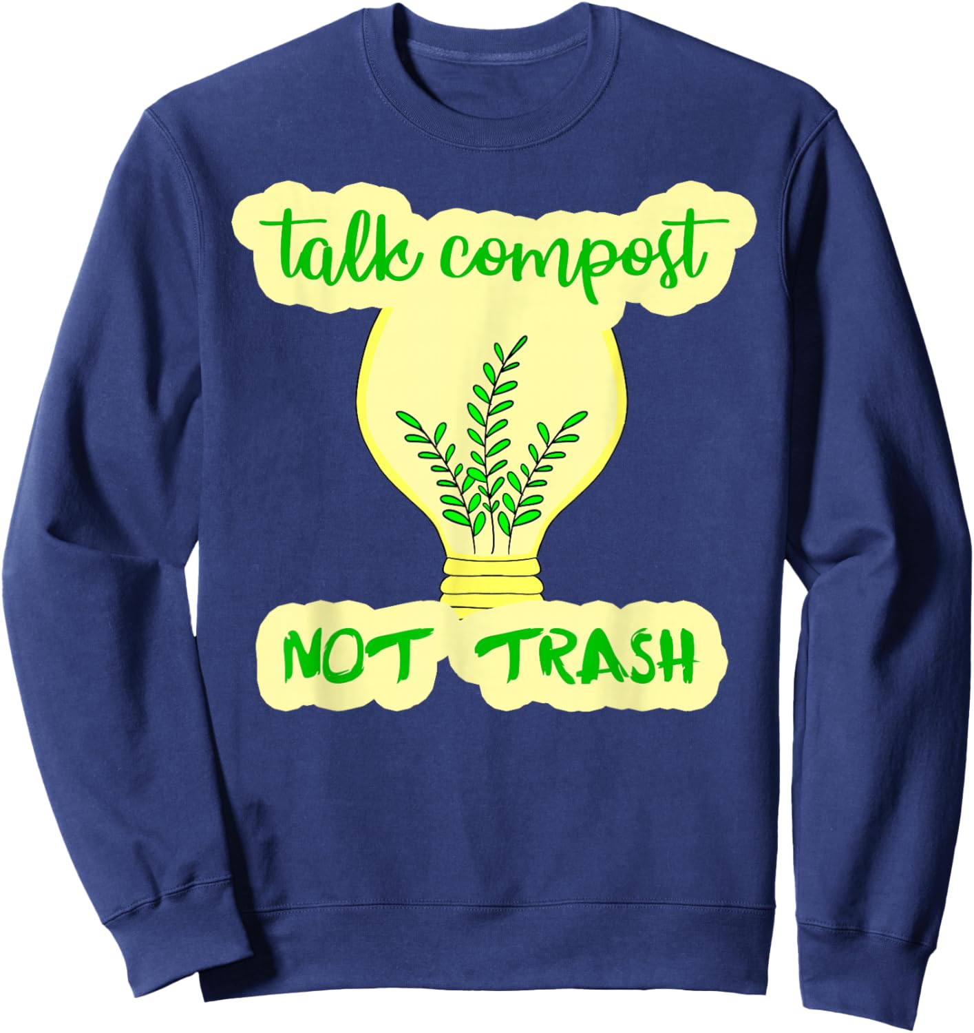 Compost not trash Ecology Funny eco zero waste Composting Sweatshirt - Sweatshirt | Navy
