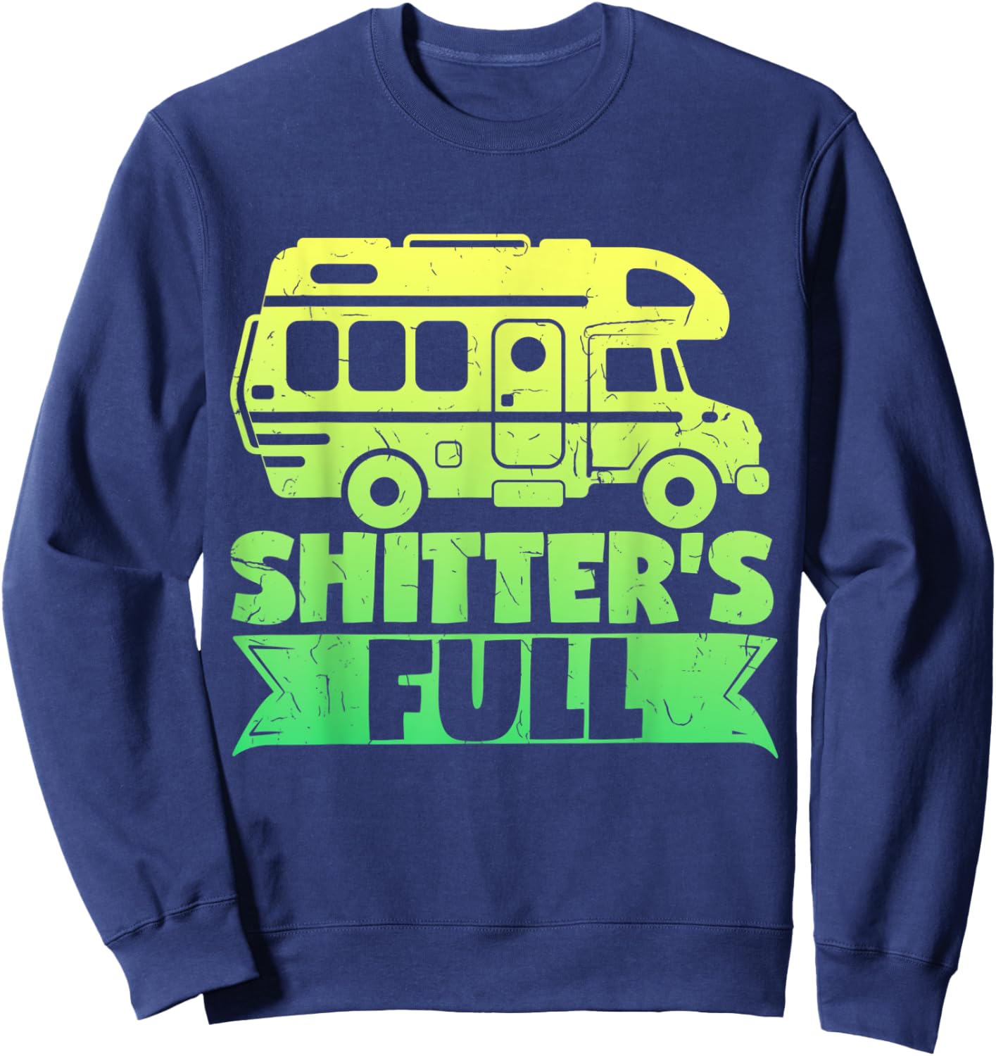 Motorhome RV Camping Camper ShitterS Full Sweatshirt - Sweatshirt | Navy