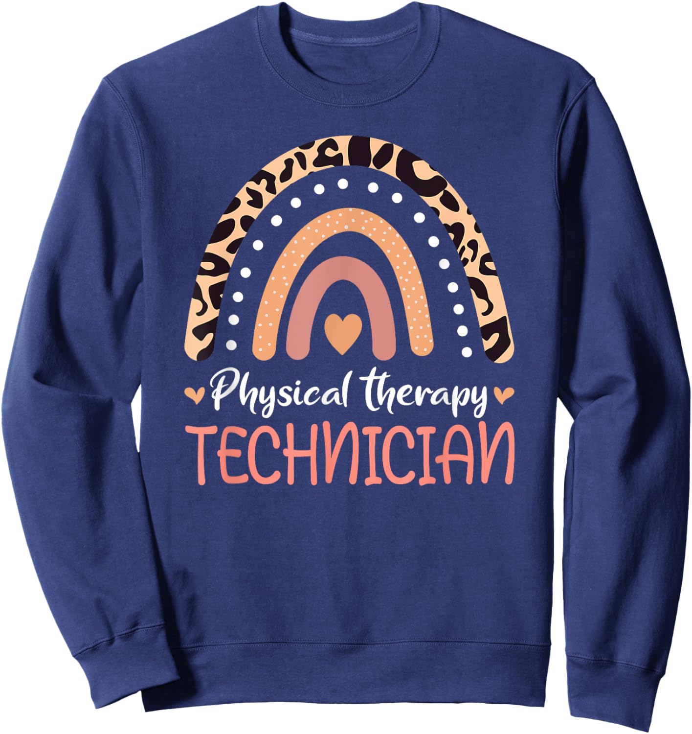 Physical Therapy Technician Rainbow Physical Therapy Tech Sweatshirt - Sweatshirt | Navy