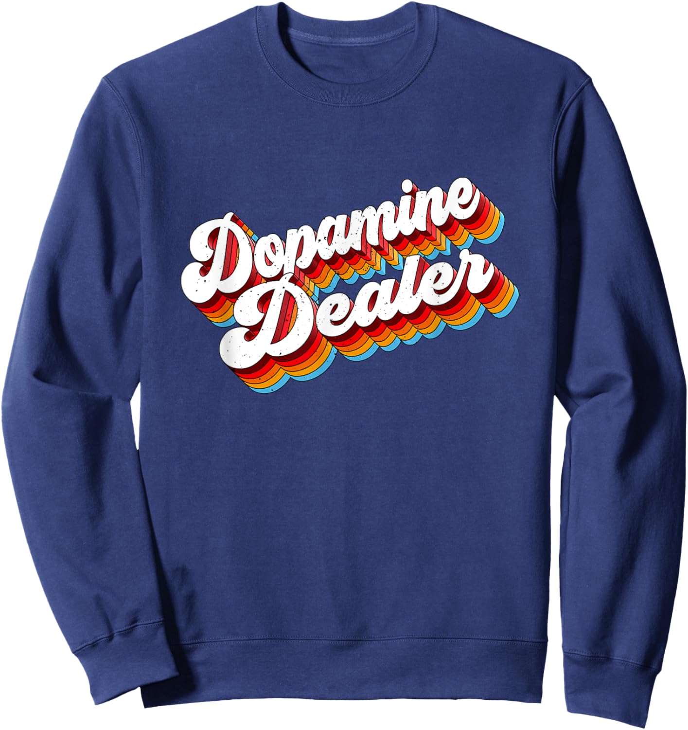 Dopamine Dealer Job Appreciation Retro Sweatshirt - Sweatshirt | Navy