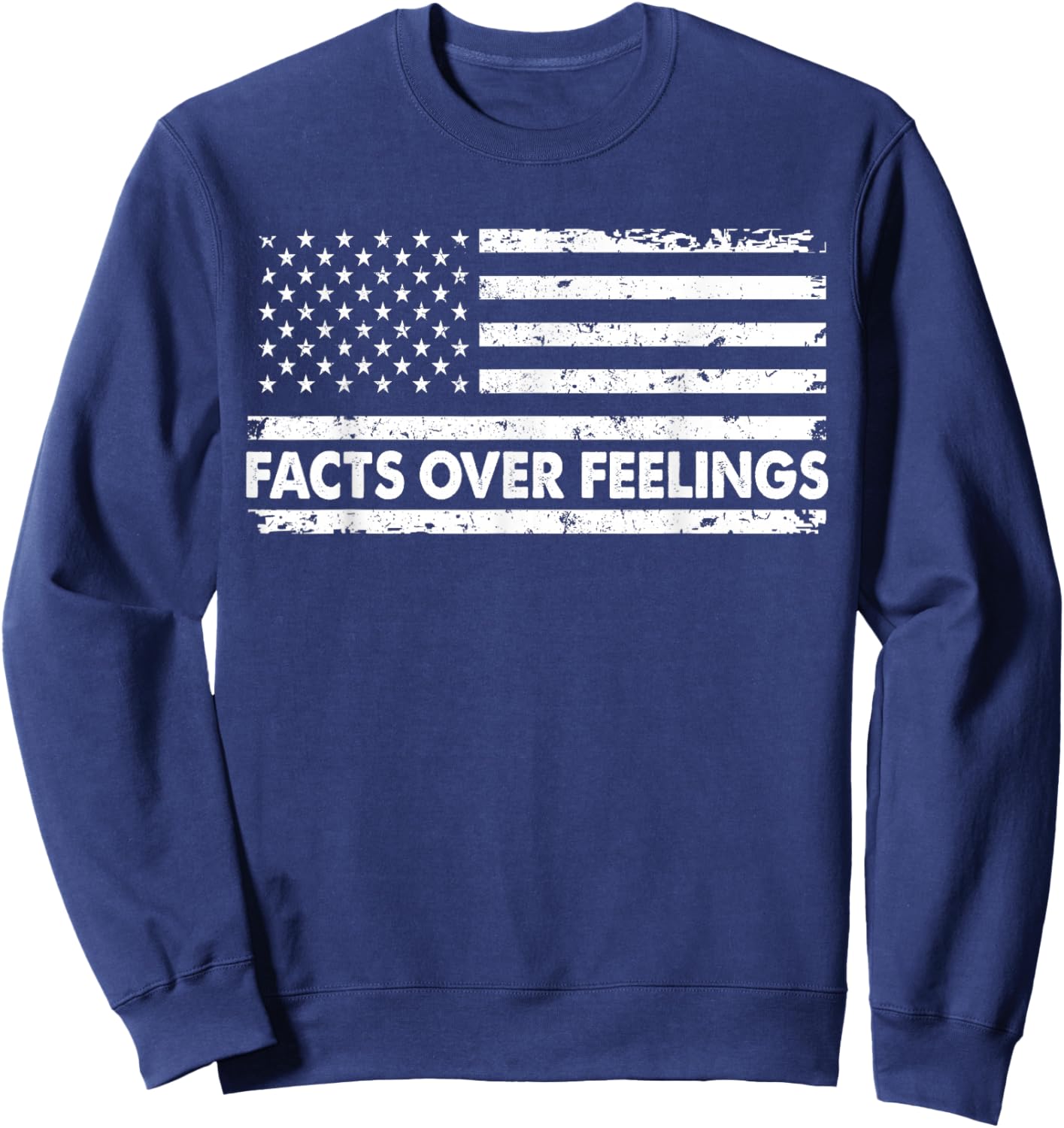 Facts Over Feeling American Flag Vintage Distressed Sweatshirt - Sweatshirt | Navy