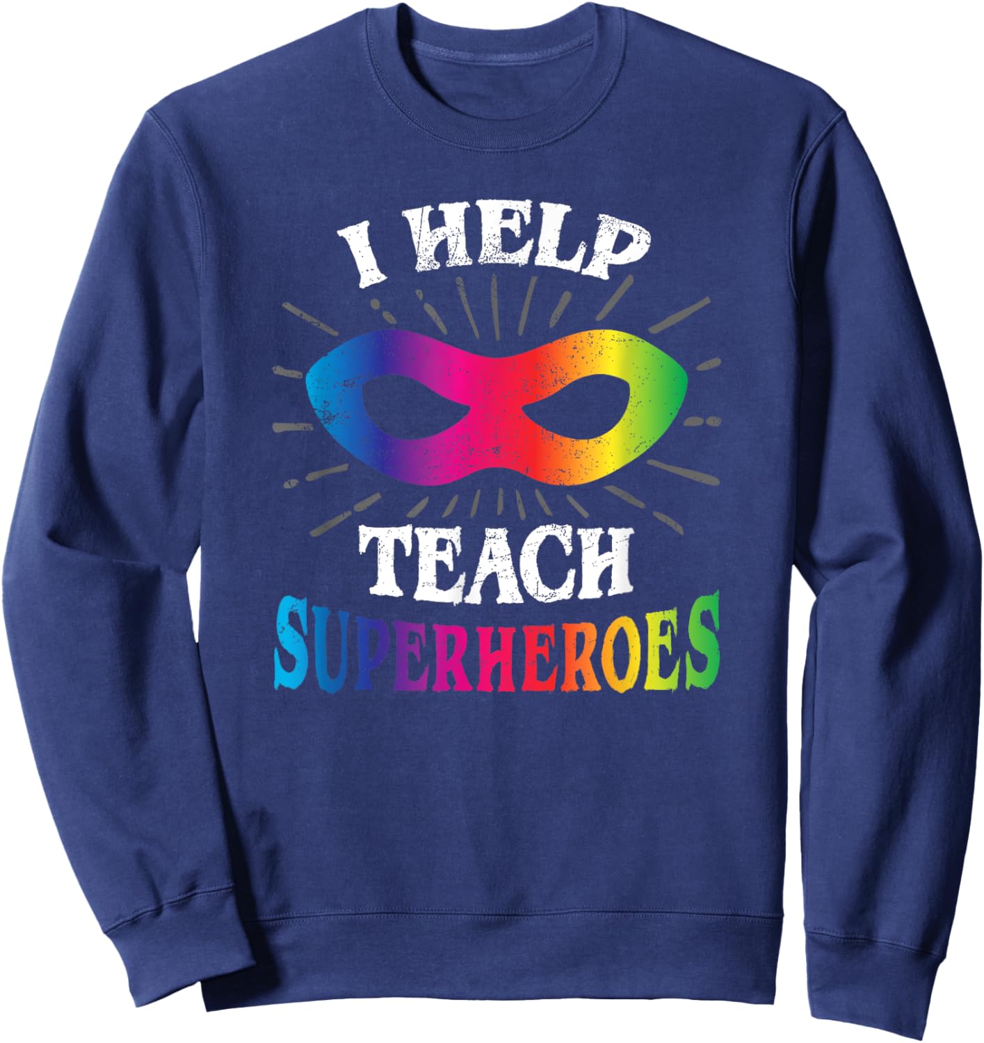I Help Teach Superheroes Autism Awareness Ed Teacher Special Women Sweatshirt - Sweatshirt | Navy