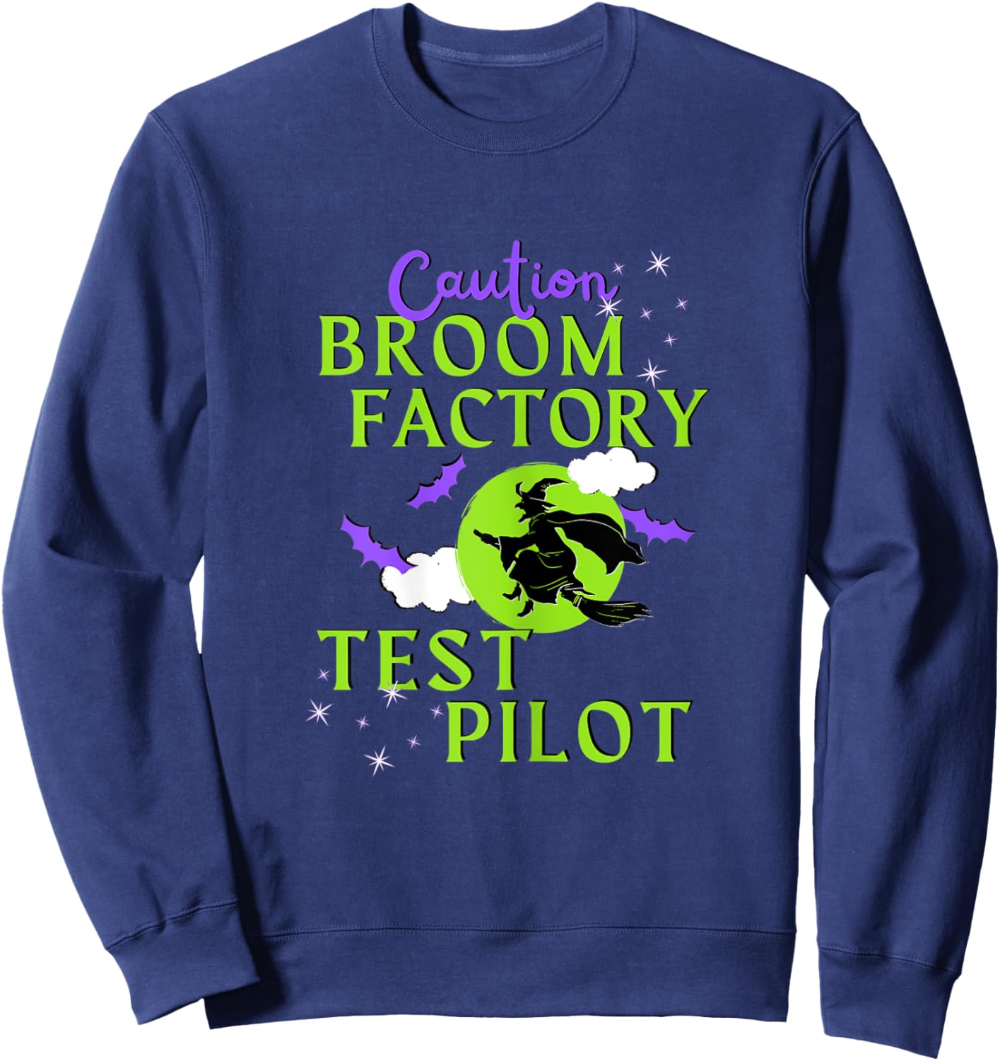 Sarcastic Broom Factory Test Pilot Sassy Halloween Witch Sweatshirt - Sweatshirt | Navy