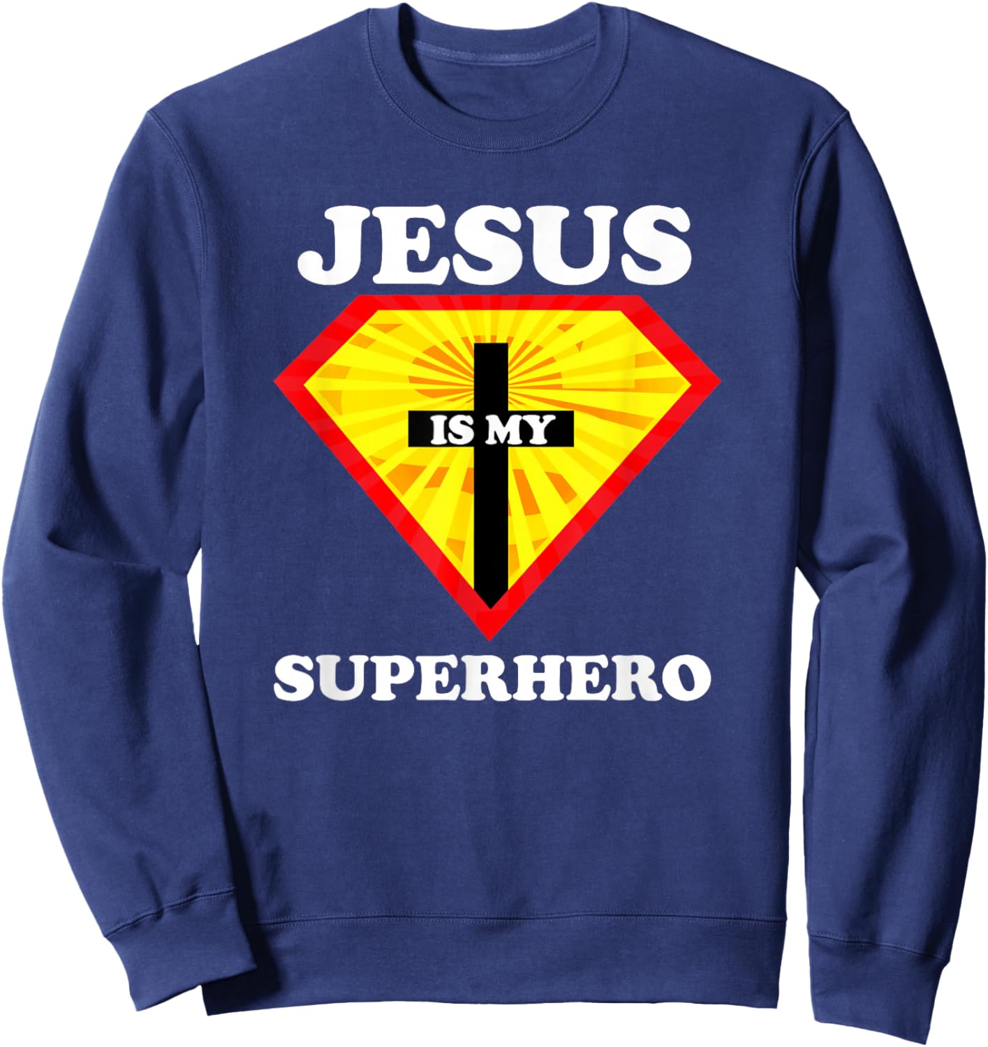 Jesus Is My Superhero Cute Powerful Christian Gift American Sweatshirt - Sweatshirt | Navy