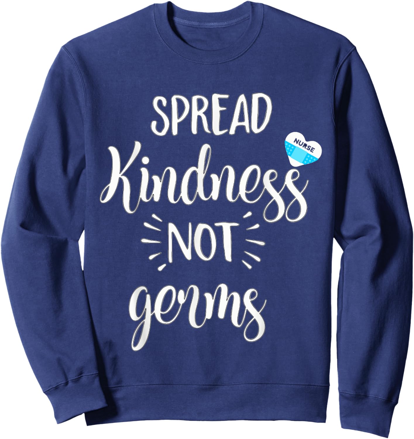 Spread Kindness Not Germs Nurse NR Clinic School Sweatshirt - Sweatshirt | Navy
