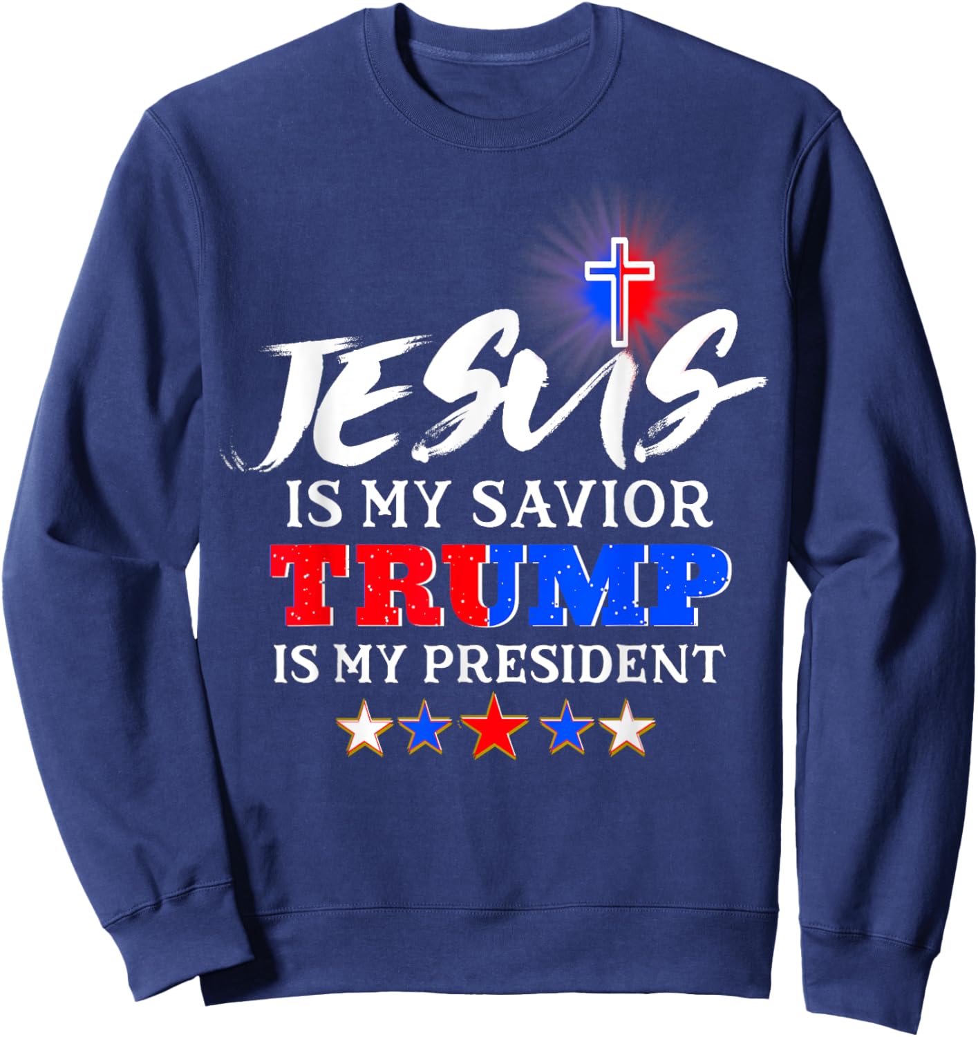 Jesus is My Savior Trump is My President Christian Sweatshirt - Sweatshirt | Navy