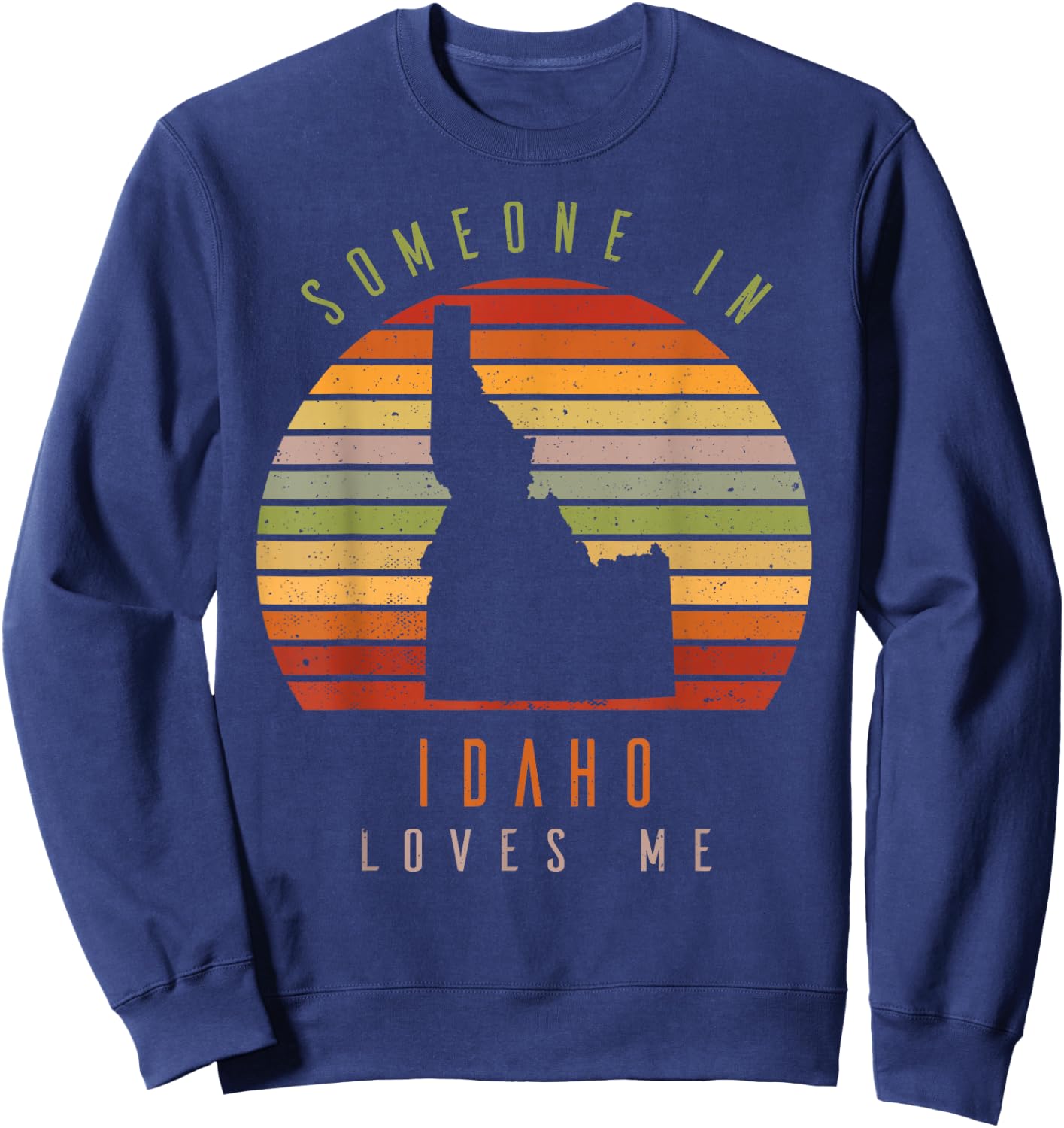 Someone In Idaho Loves Me Vintage State Retro Sweatshirt - Sweatshirt | Navy