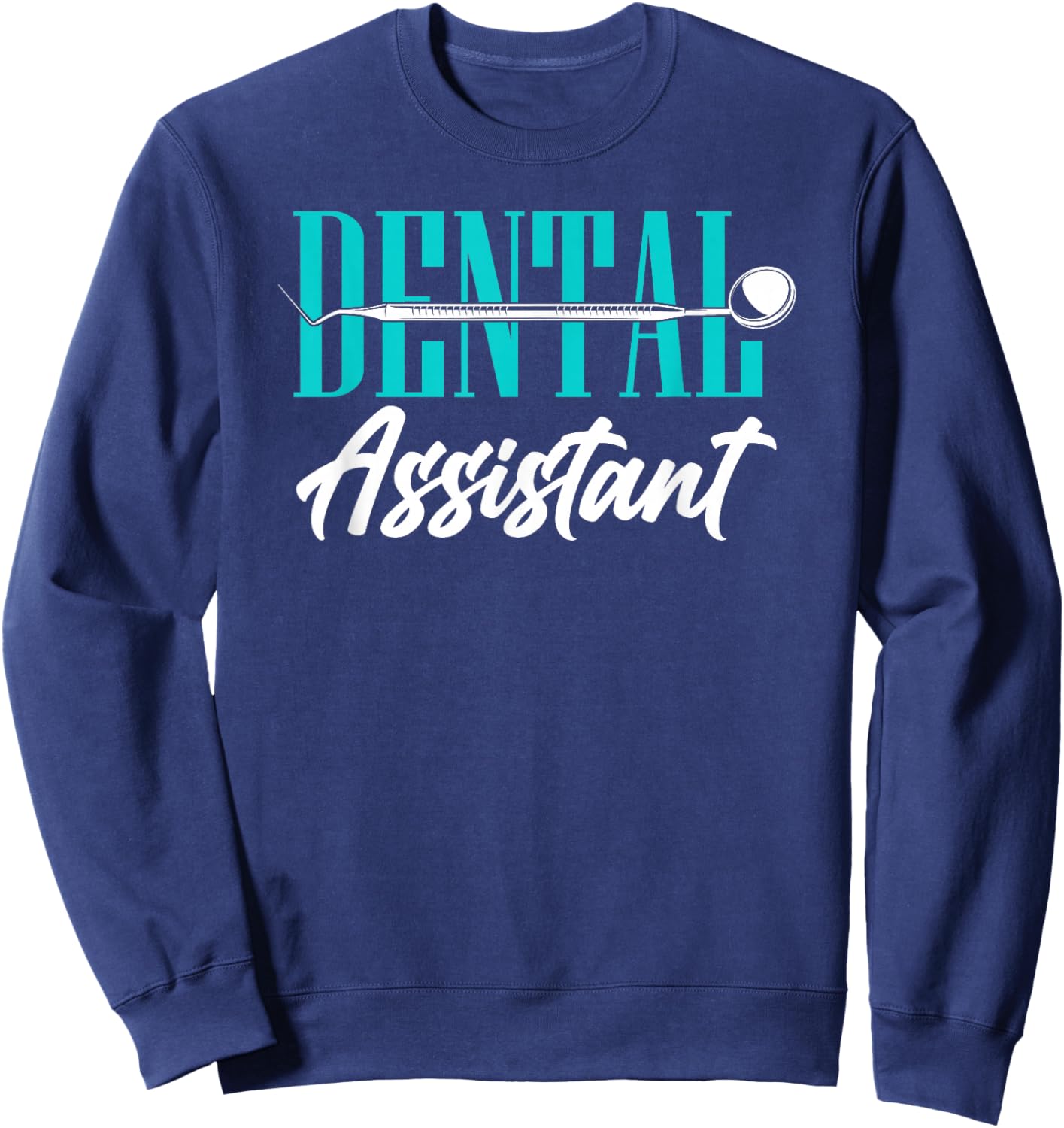 Dental Assistant Sweatshirt - Sweatshirt | Navy