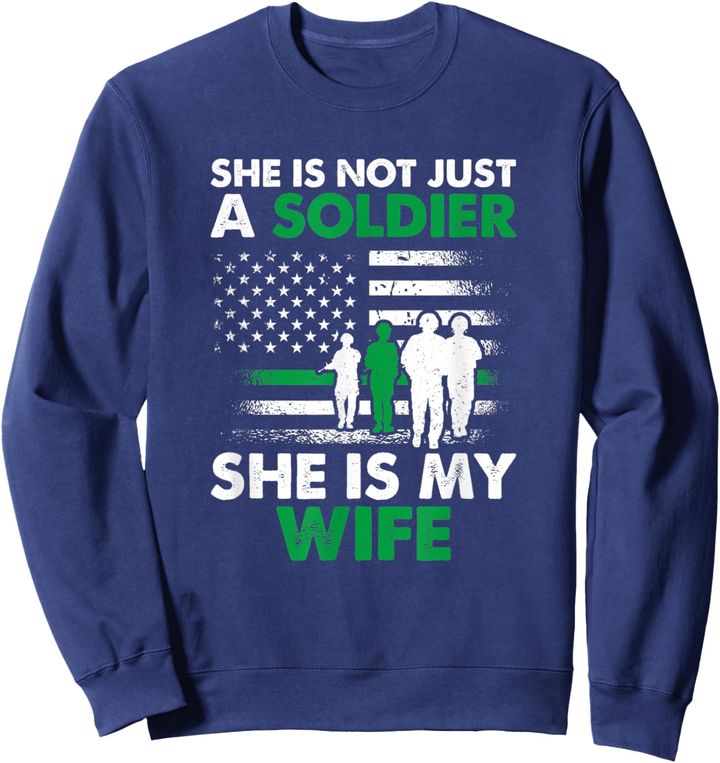 She Is Not Just A Soldier She Is My Wife, Soldier Husband Sweatshirt - Sweatshirt | Navy