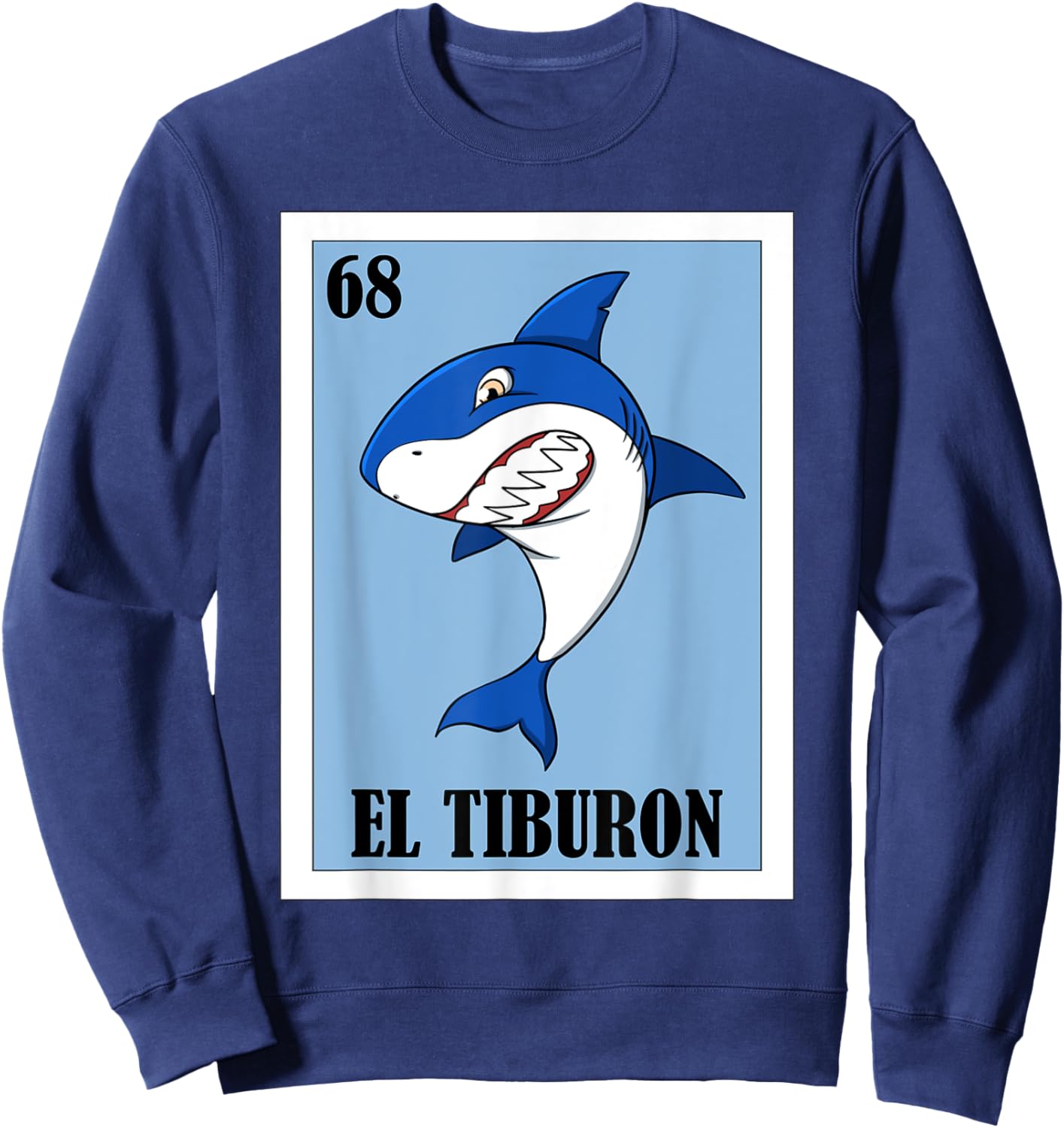 Funny Mexican Nickname Design of a Shark - El Tiburon Sweatshirt - Sweatshirt | Navy