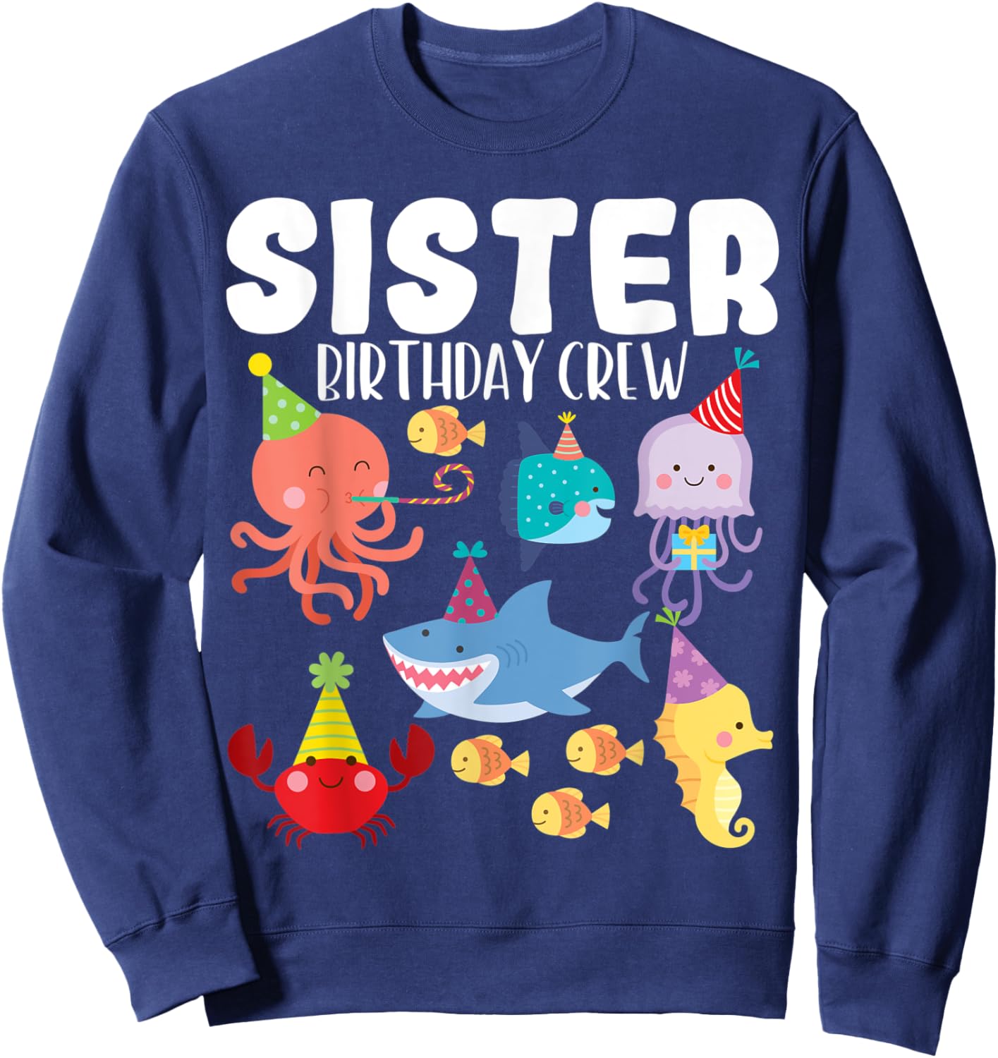 Cute Sea Animals Ocean Creatures Party Sister Birthday Crew Sweatshirt - Sweatshirt | Navy