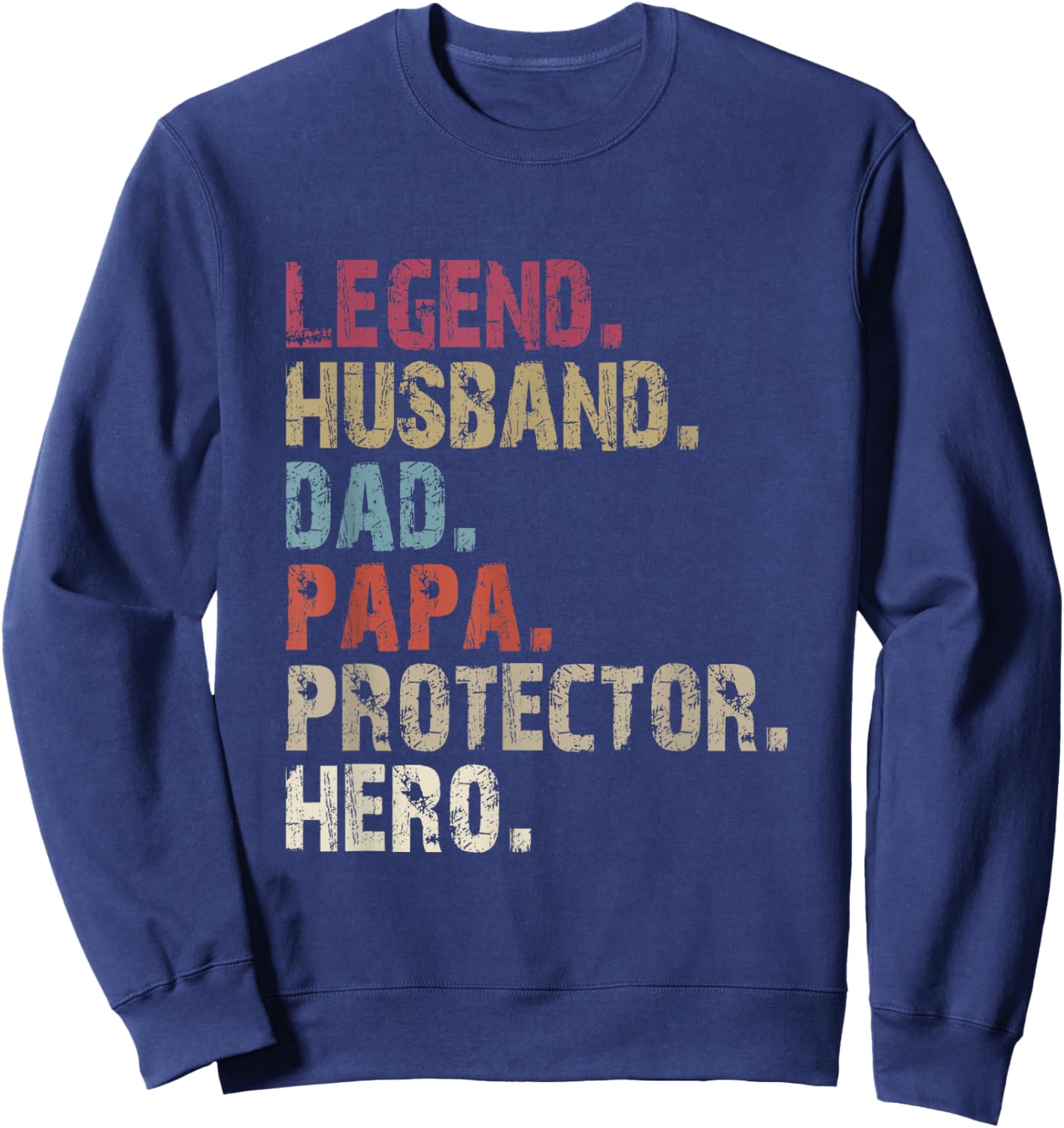Legend Husband Dad Papa Protector Hero Gift Dad Sweatshirt - Sweatshirt | Navy