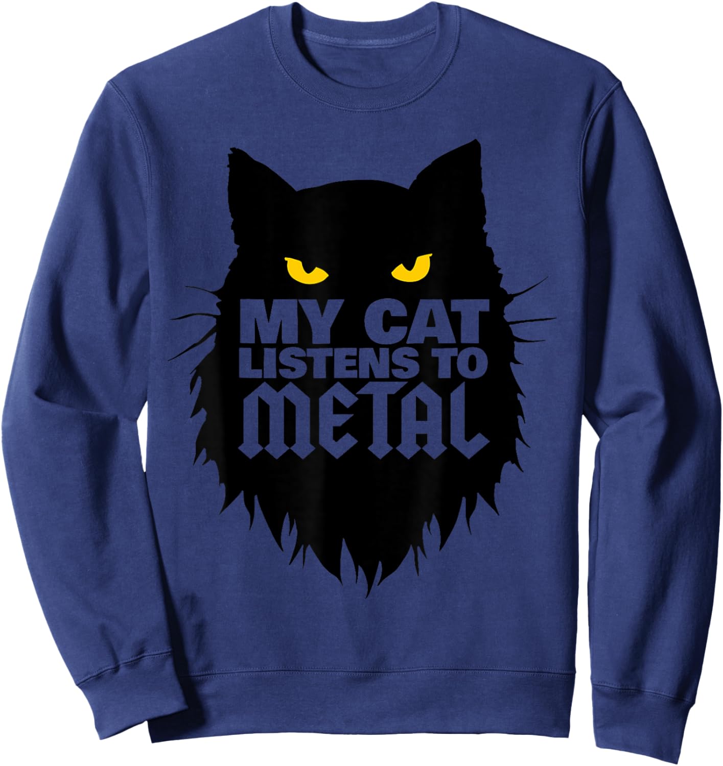 My cat listens to Metal funny Metal Head Sweatshirt - Sweatshirt | Navy