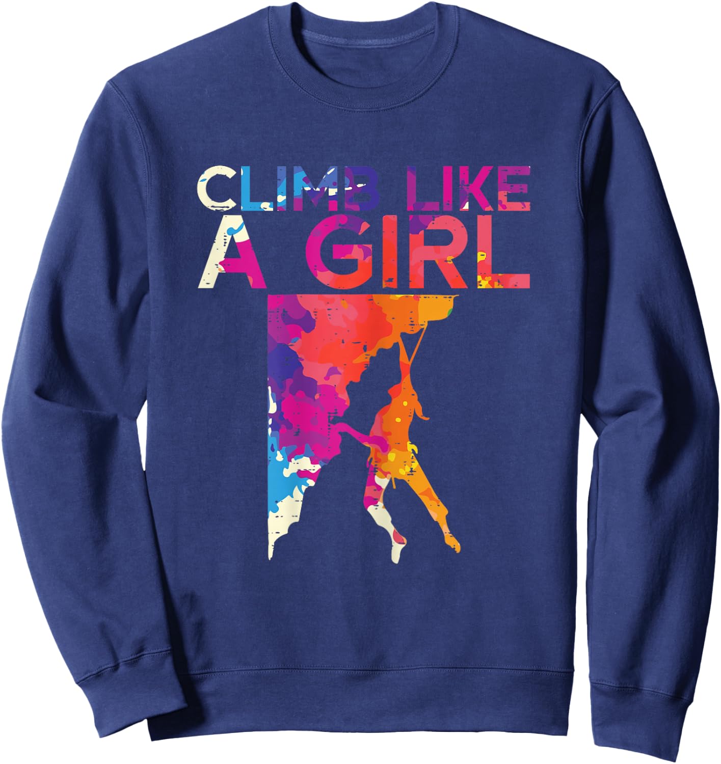 Climb Like A Girl Rock Climber Bouldering Women Girls Kids Sweatshirt - Sweatshirt | Navy