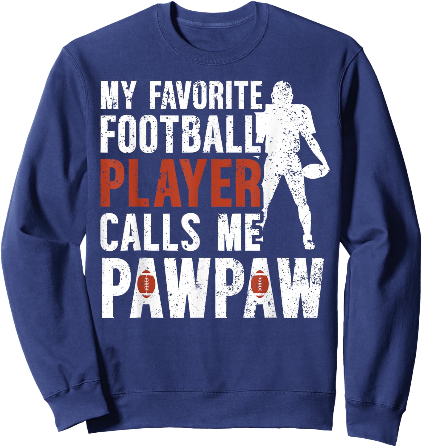 My Favorite Football Player Pawpaw Football Pawpaw Grandpa Sweatshirt - Sweatshirt | Navy