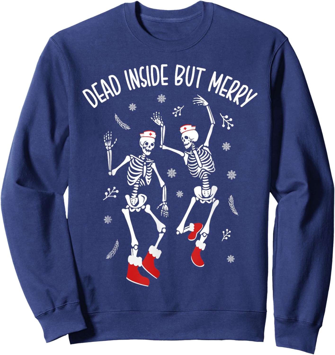 Dead Inside But Merry Funny Dancing Skeleton Christmas Nurse Sweatshirt - Sweatshirt | Navy