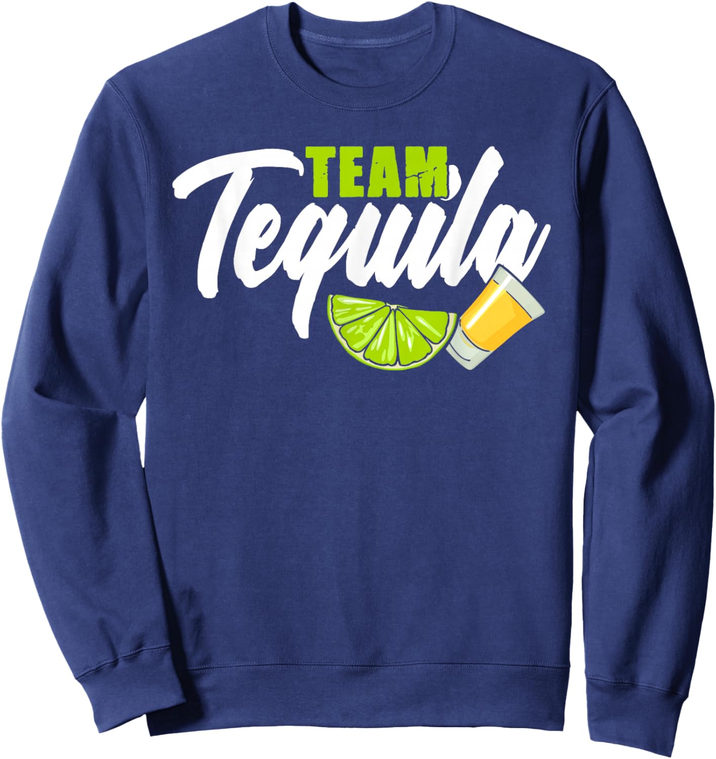 Funny Team Tequila With Green Lime Salt Group Costume Sweatshirt - Sweatshirt | Navy