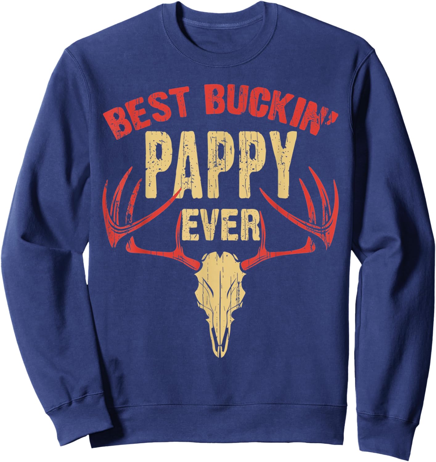 Best Buckin' Pappy Ever Shirt Deer Hunters Sweatshirt - Sweatshirt | Navy