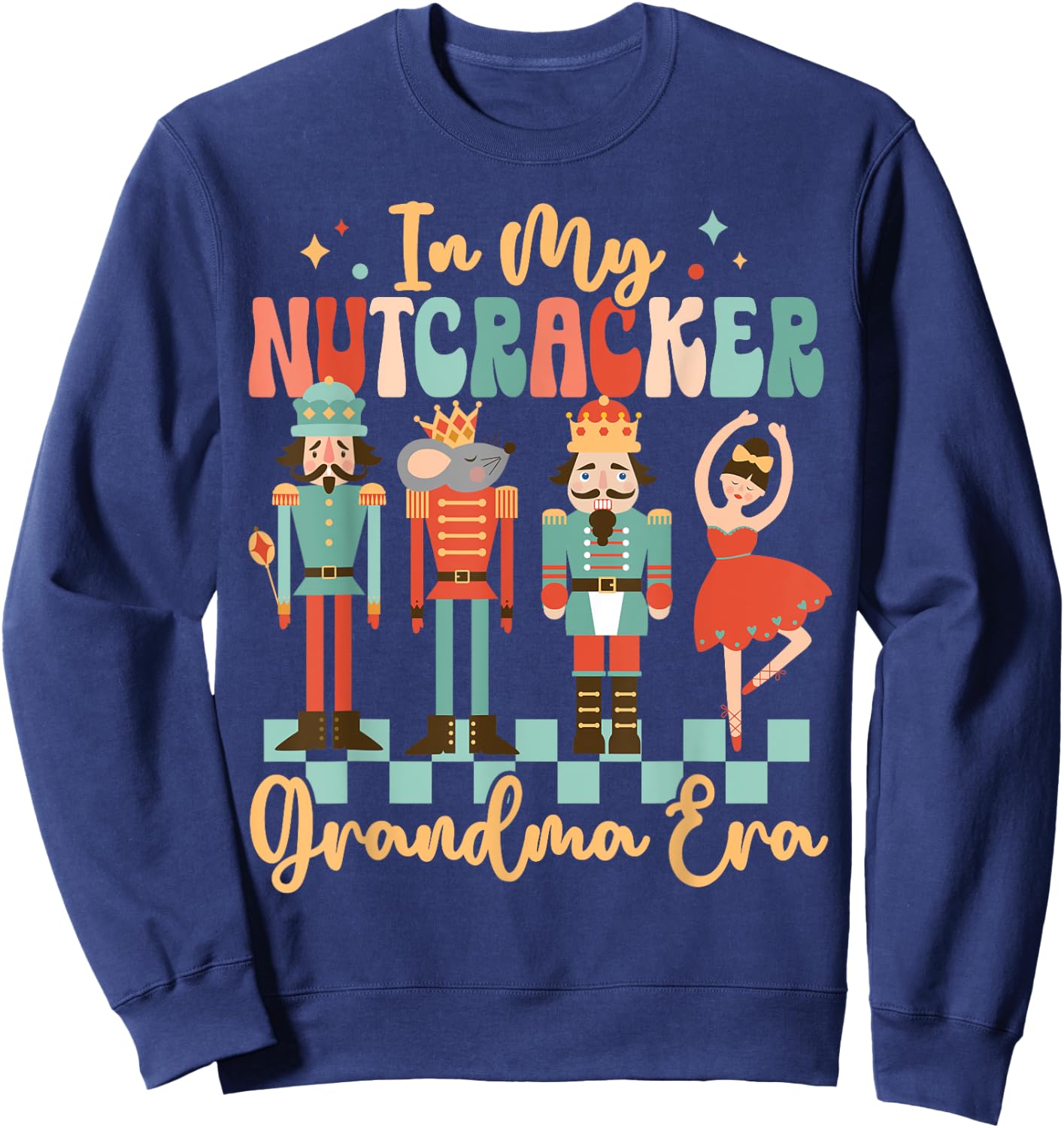 In My Nutcracker Grandma Era Christmas Nutcracker Ballet Sweatshirt - Sweatshirt | Navy