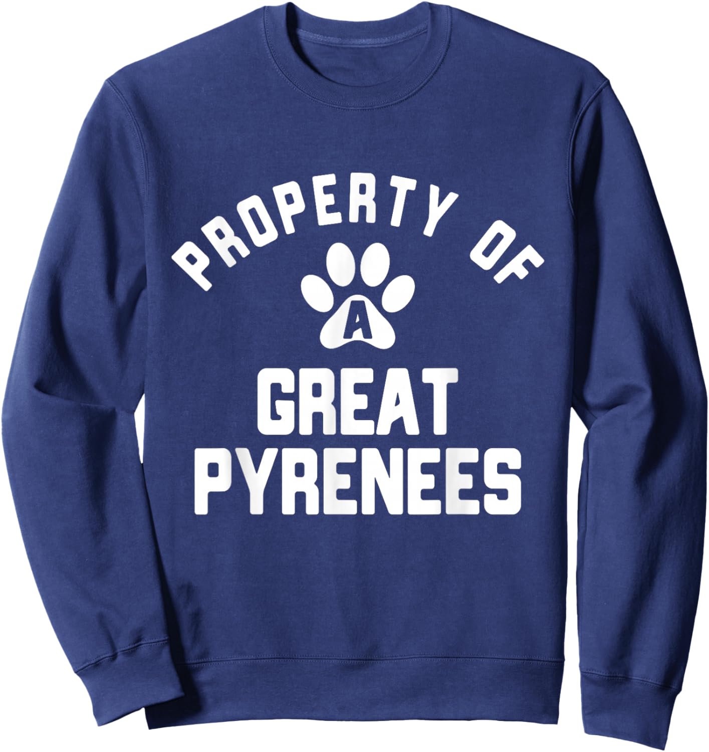 Property of A Great Pyrenees - Pyrenean Dog Sweatshirt - Sweatshirt | Navy