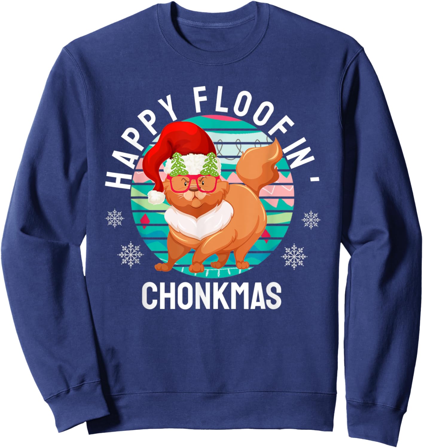 Happy Floofin Chonkmas Funny Cat Christmas Sweatshirt - Sweatshirt | Navy