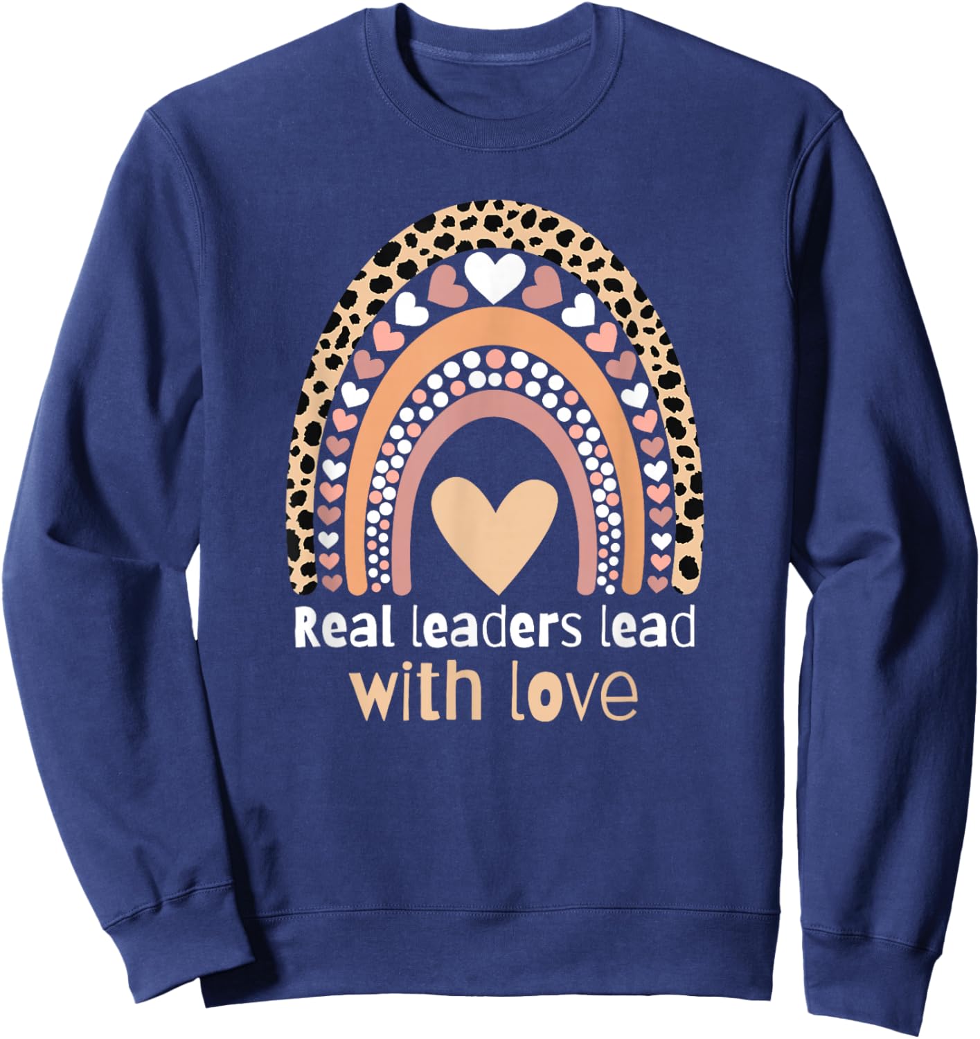 Real Leaders Lead with Love Sweatshirt - Sweatshirt | Navy