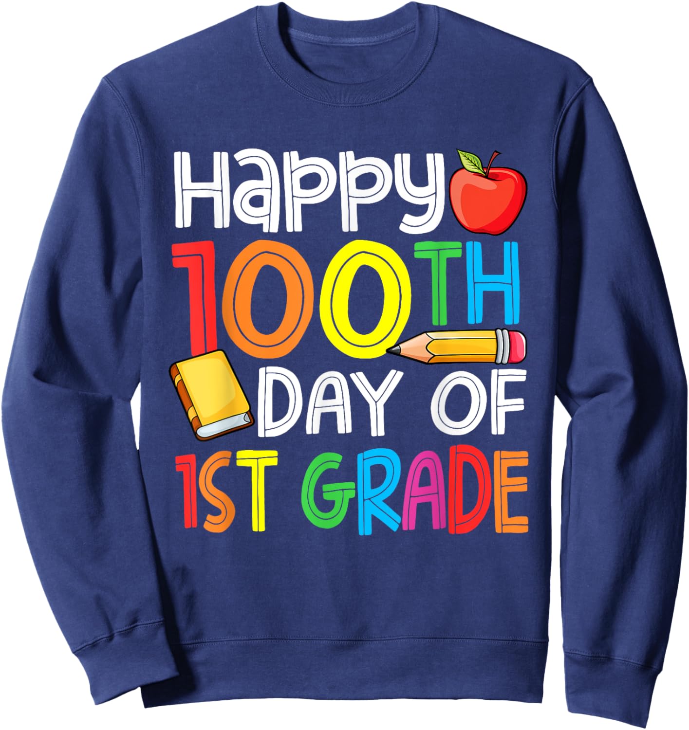100 Days Smarter First Grade 100th Day Of School 1st Grade Sweatshirt - Sweatshirt | Navy