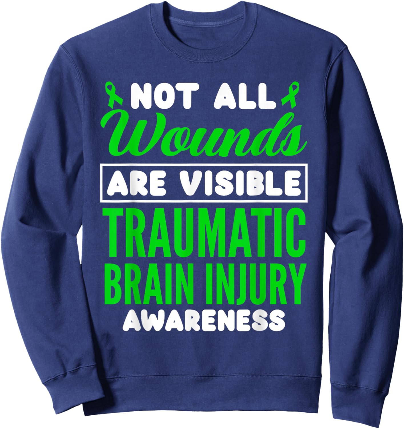 Not All Wounds Are Visible Traumatic Brain Injury Awareness Sweatshirt - Sweatshirt | Navy