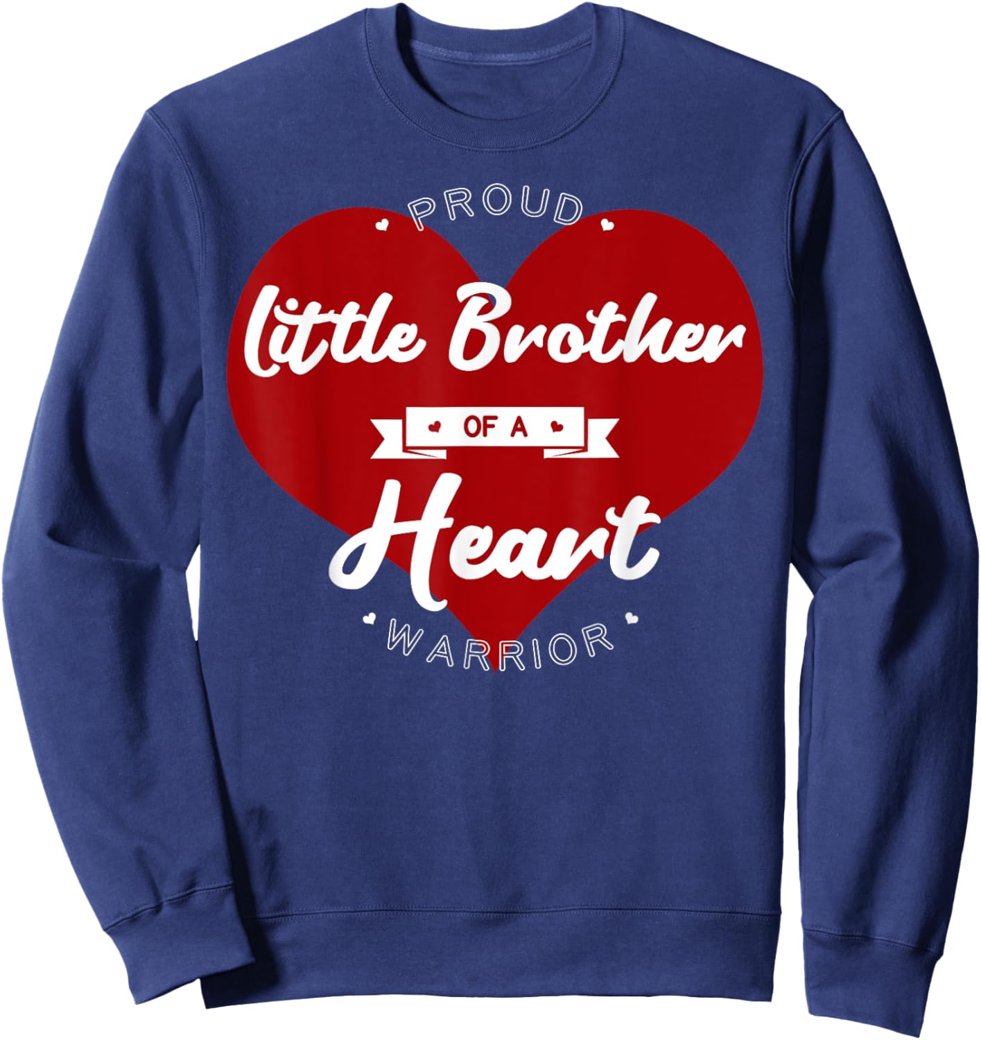 Proud Little Brother Of A Heart Warrior CHD Surgery Sweatshirt - Sweatshirt | Navy
