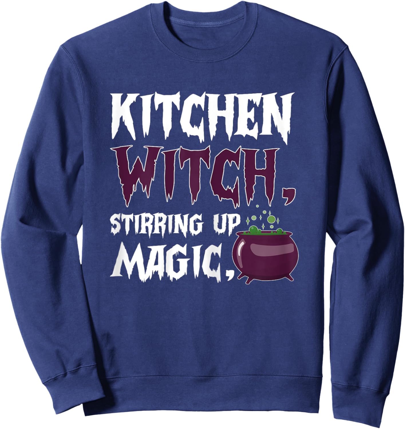 Kitchen Witch Stirring Up Magic Cooking Bake Chef Halloween Sweatshirt - Sweatshirt | Navy