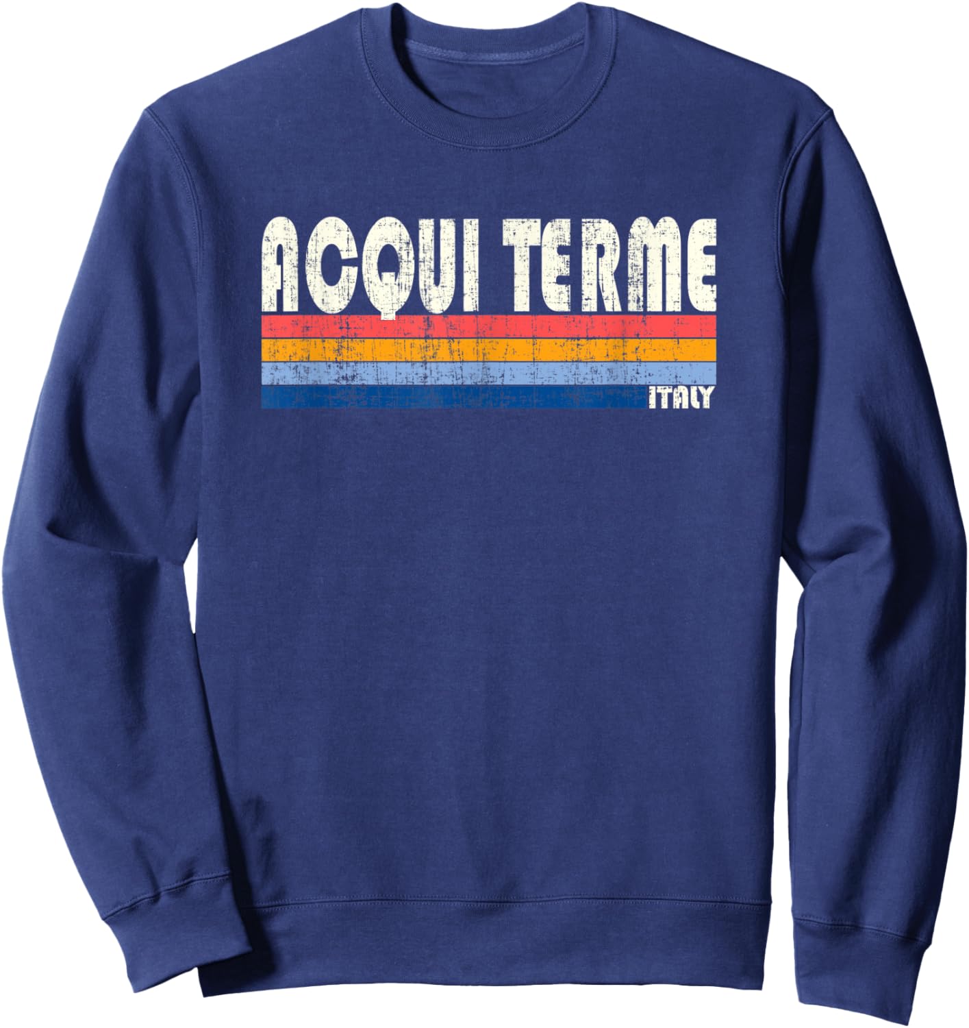 Retro Vintage 70s 80s Style Acqui Terme, Italy Sweatshirt - Sweatshirt | Navy