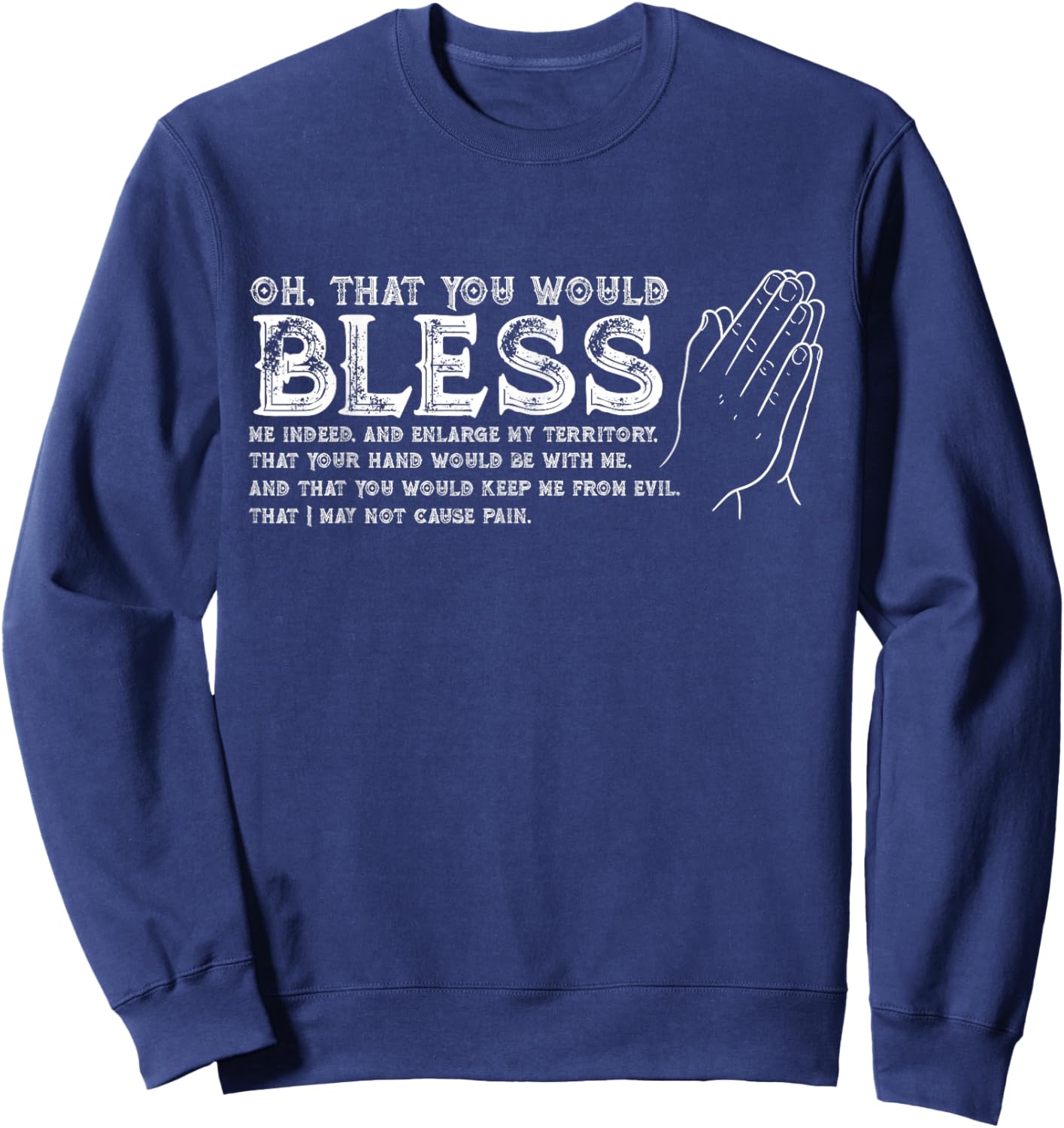 Jabez Prayer - Oh That you would Bless Me Indeed - Verse Sweatshirt - Sweatshirt | Navy