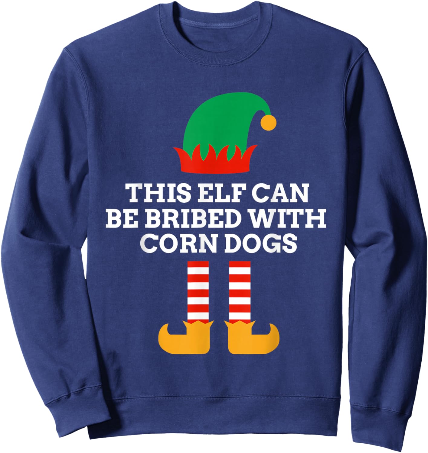 This Elf Can Be Bribed With Corn Dogs Christmas Santa Helper Sweatshirt - Sweatshirt | Navy