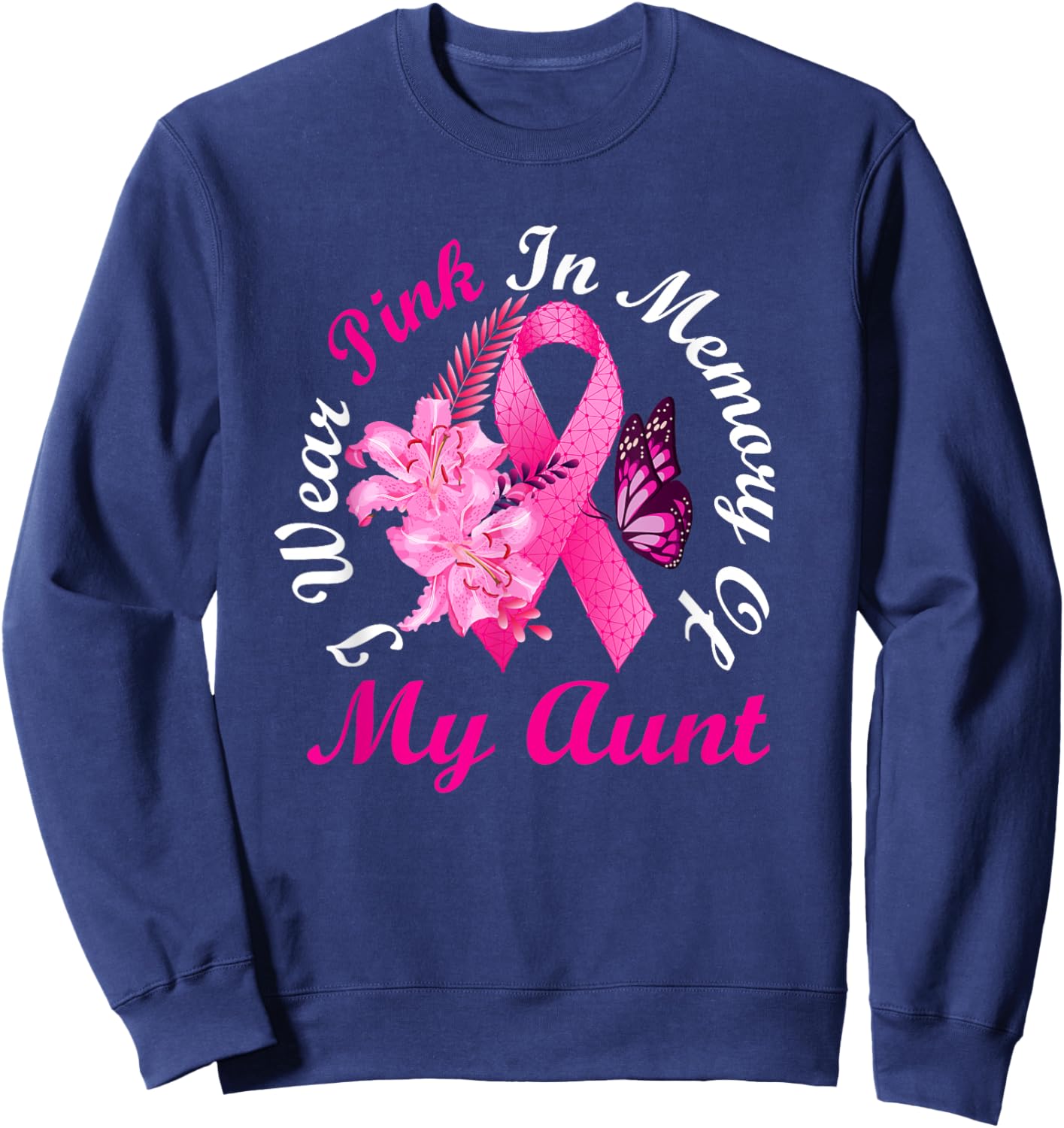 I Wear Pink In Memory Of My Aunt Breast Cancer Awareness Sweatshirt - Sweatshirt | Navy