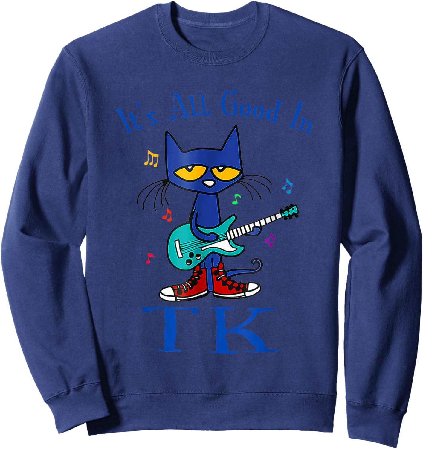 Its All Good in TK Cat Transitional Kindergarten Teacher Kid Sweatshirt - Sweatshirt | Navy
