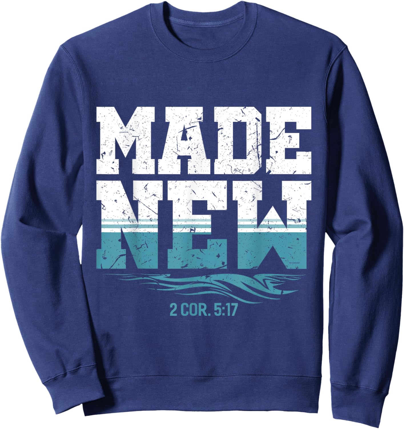 Made New Baptism Christian For Youth Baptized Sweatshirt - Sweatshirt | Navy