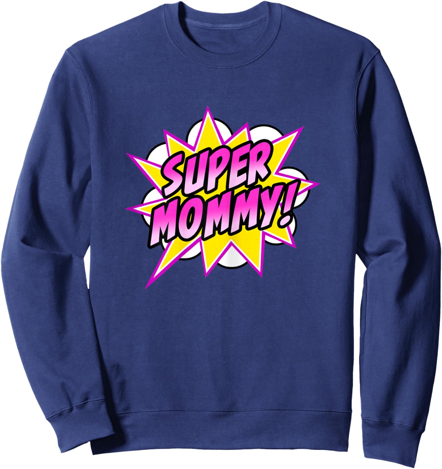 Super Mommy Comic Book Superhero Mother's Day Sweatshirt - Sweatshirt | Navy