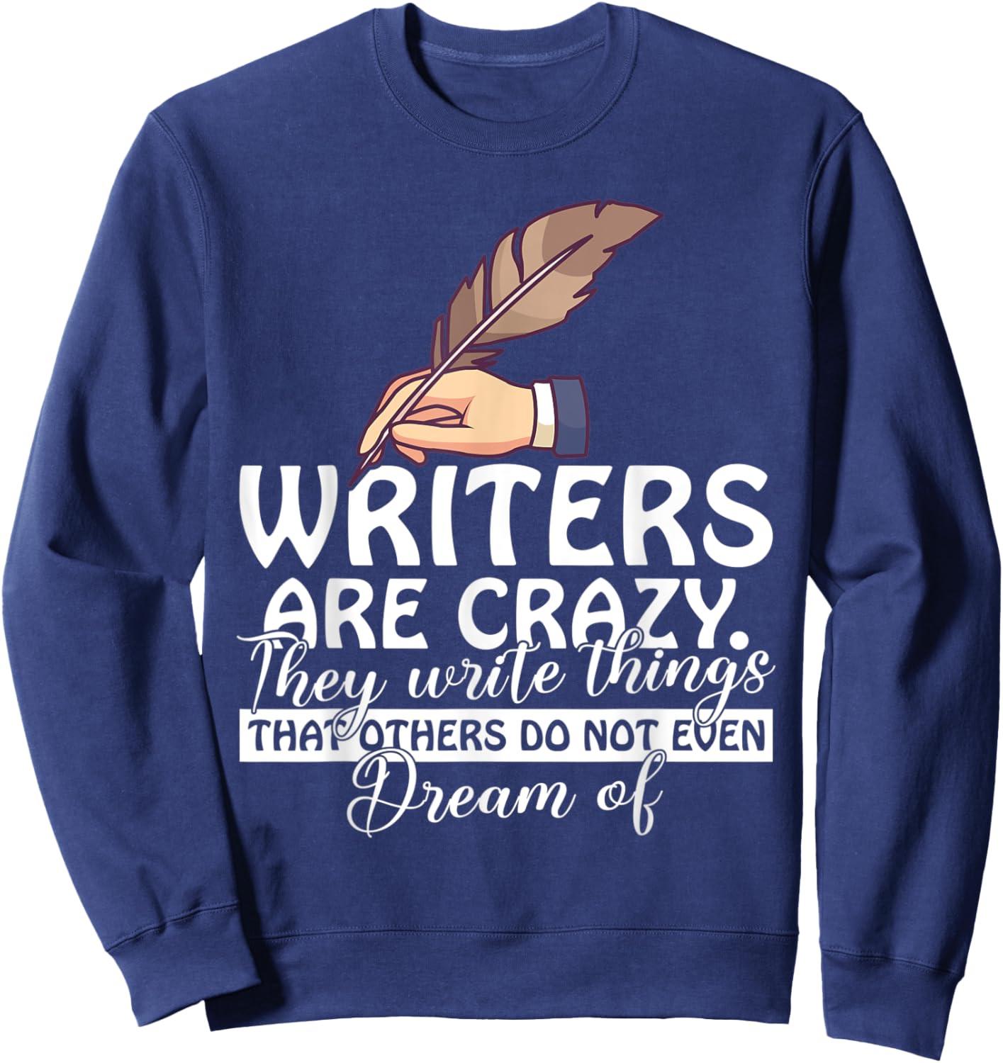 Writer Funny Author Writing Novel Writers Journalist Sweatshirt - Sweatshirt | Navy