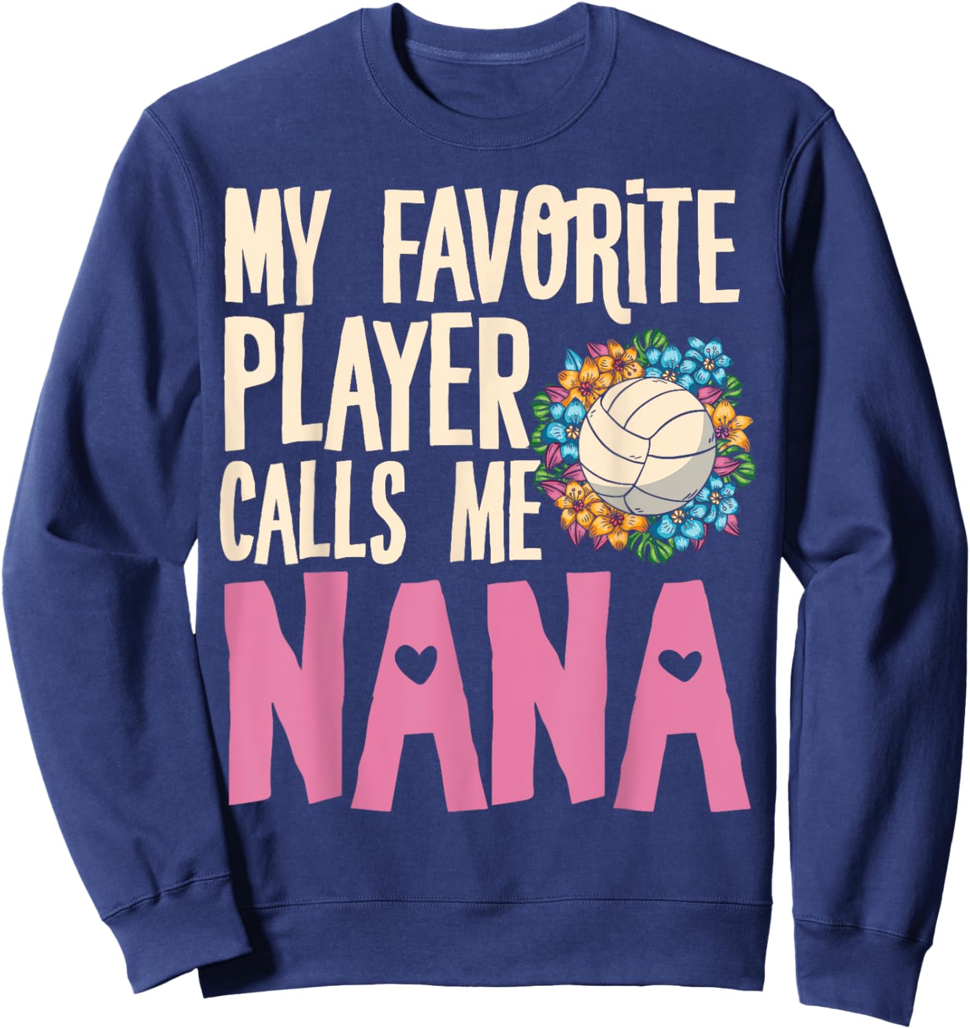 Nana Volleyball Fan Player Team Sport Spiker Grandmother Sweatshirt - Sweatshirt | Navy