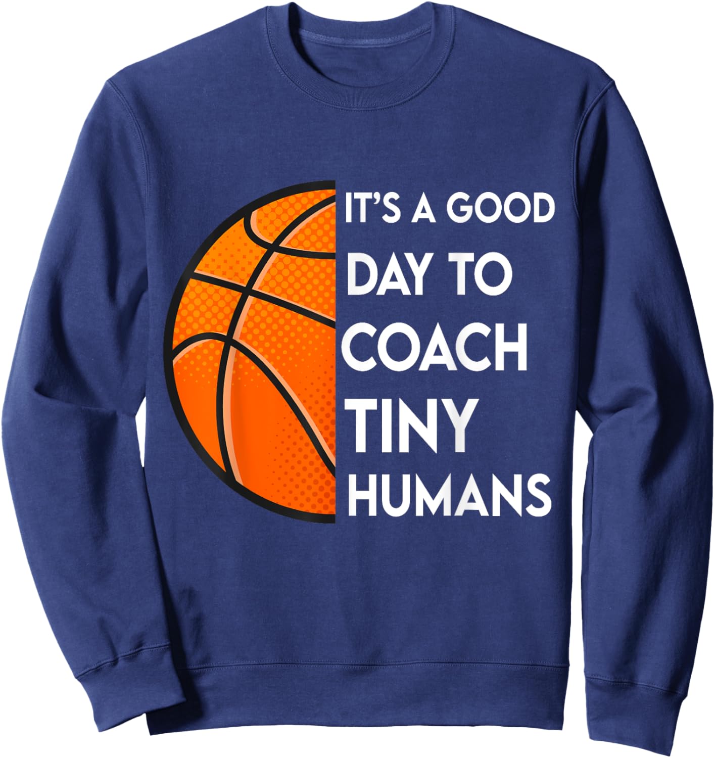 It's a Good Day To Tiny Humans Basketball Kids PE Sport Sweatshirt - Sweatshirt | Navy