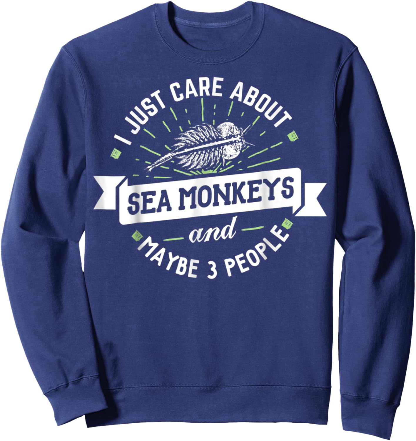 Sea Monkeys - I Just Care About Sea Monkeys! Sweatshirt - Sweatshirt | Navy
