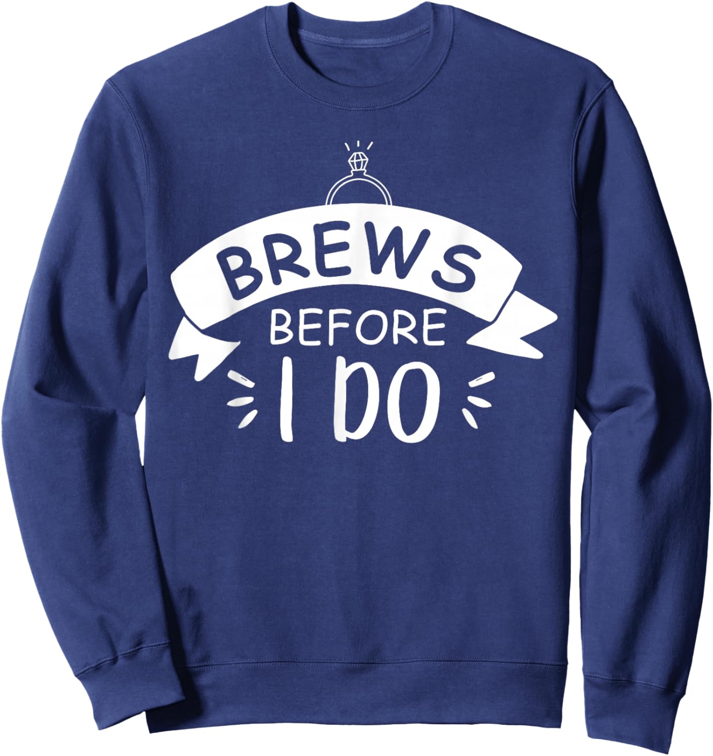 Brews Before I Do's Bachelorette Party Brews Crew Sweatshirt - Sweatshirt | Navy