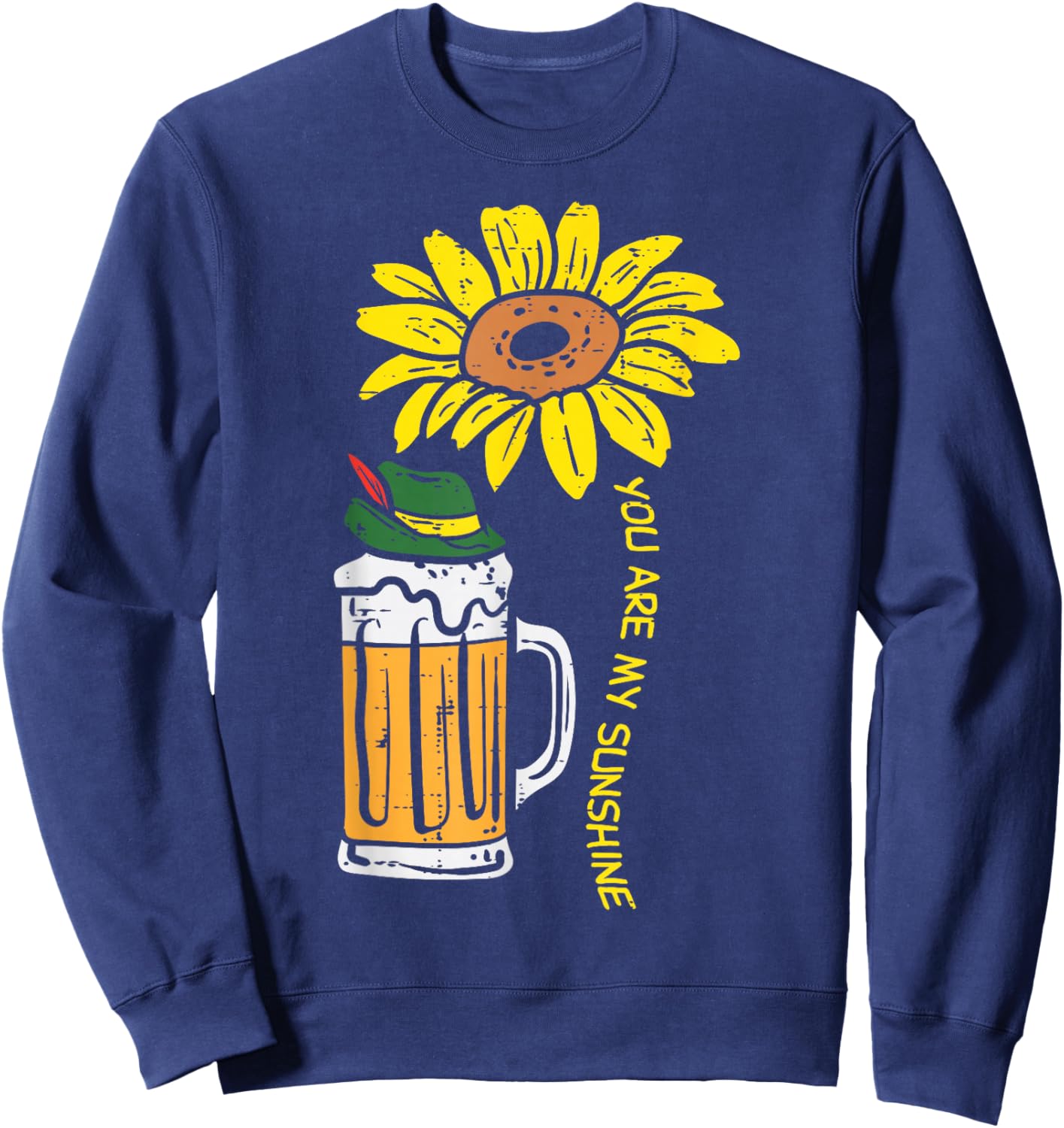 You My Sunshine Sunflower Oktoberfest Beers German Women Sweatshirt - Sweatshirt | Navy